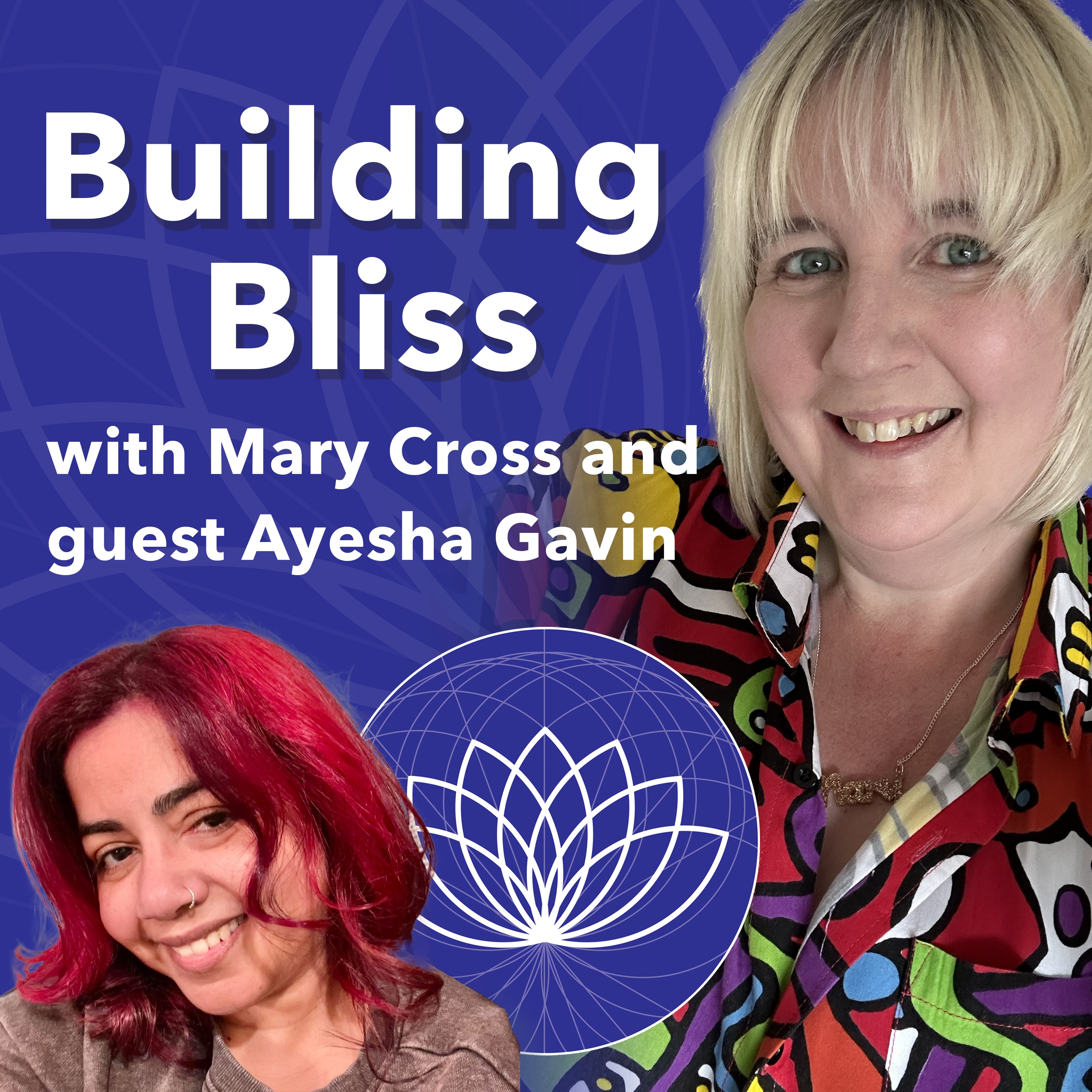 Building Bliss Podcast - Episode 9 -  Ayesha Gavin