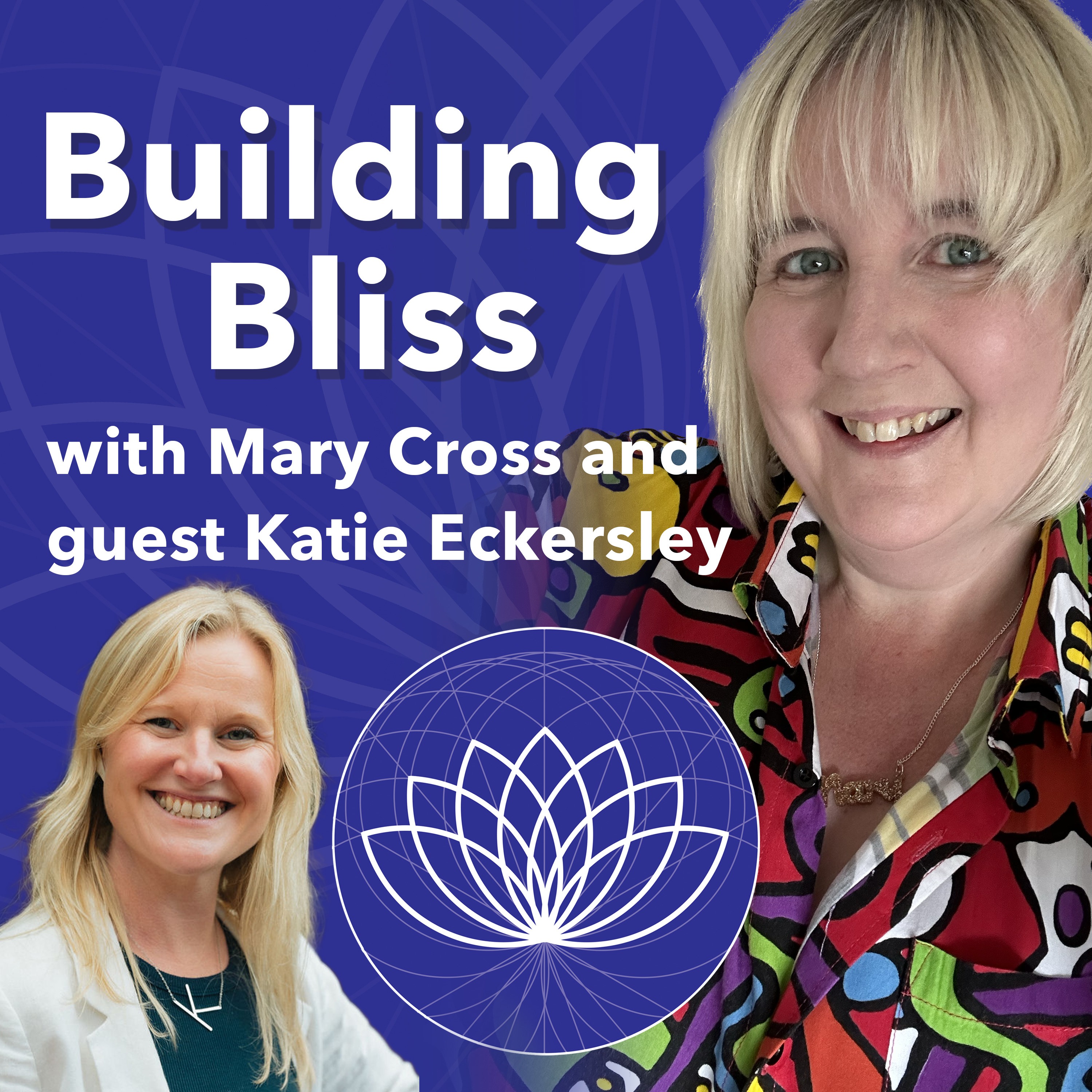 Building Bliss Podcast - Episode 11 - Katie Eckersley