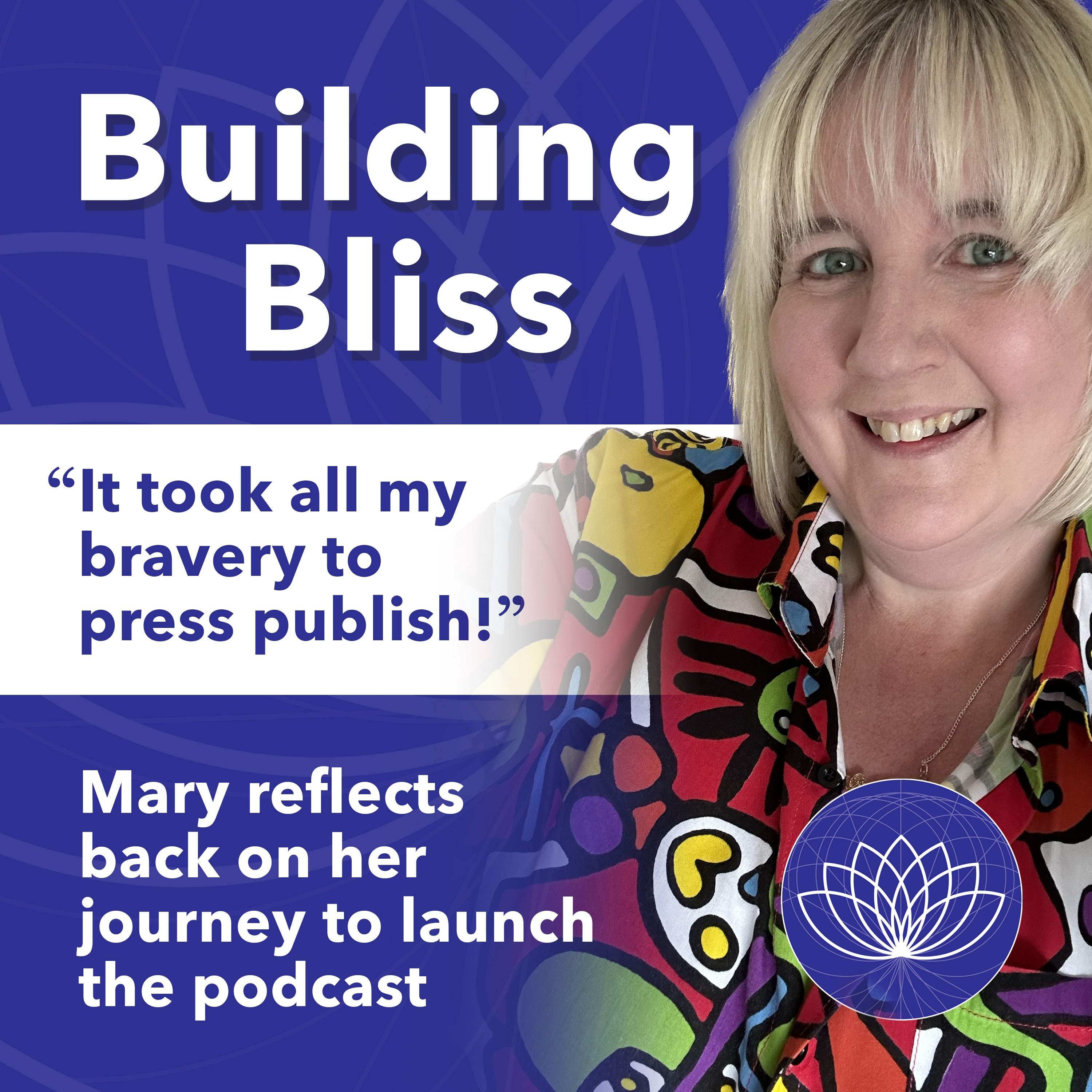 “It Took All My Bravery To Hit Publish” - Mary Reflects Back On Her Journey To Launching The Podcast