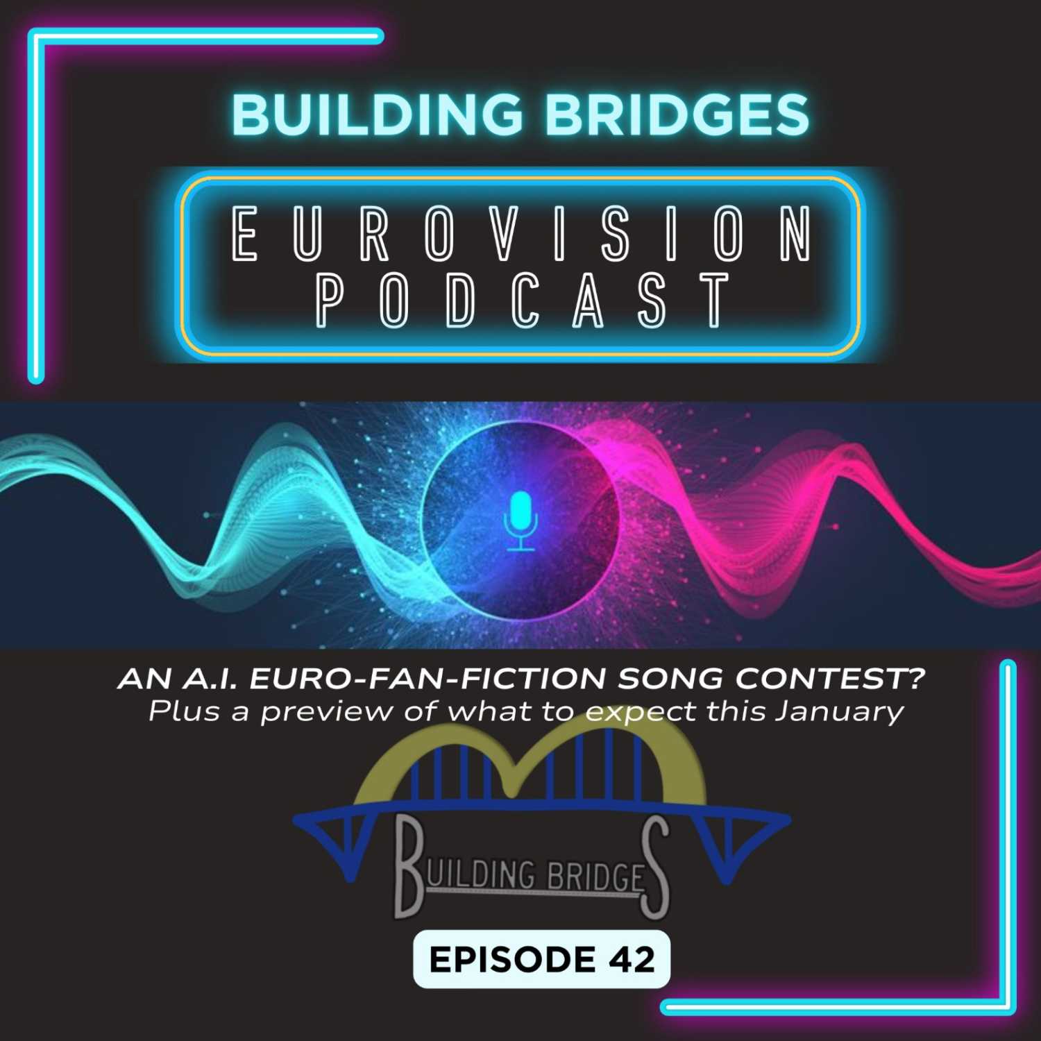 Building Bridges - A Eurovision Podcast For The Rest Of Us