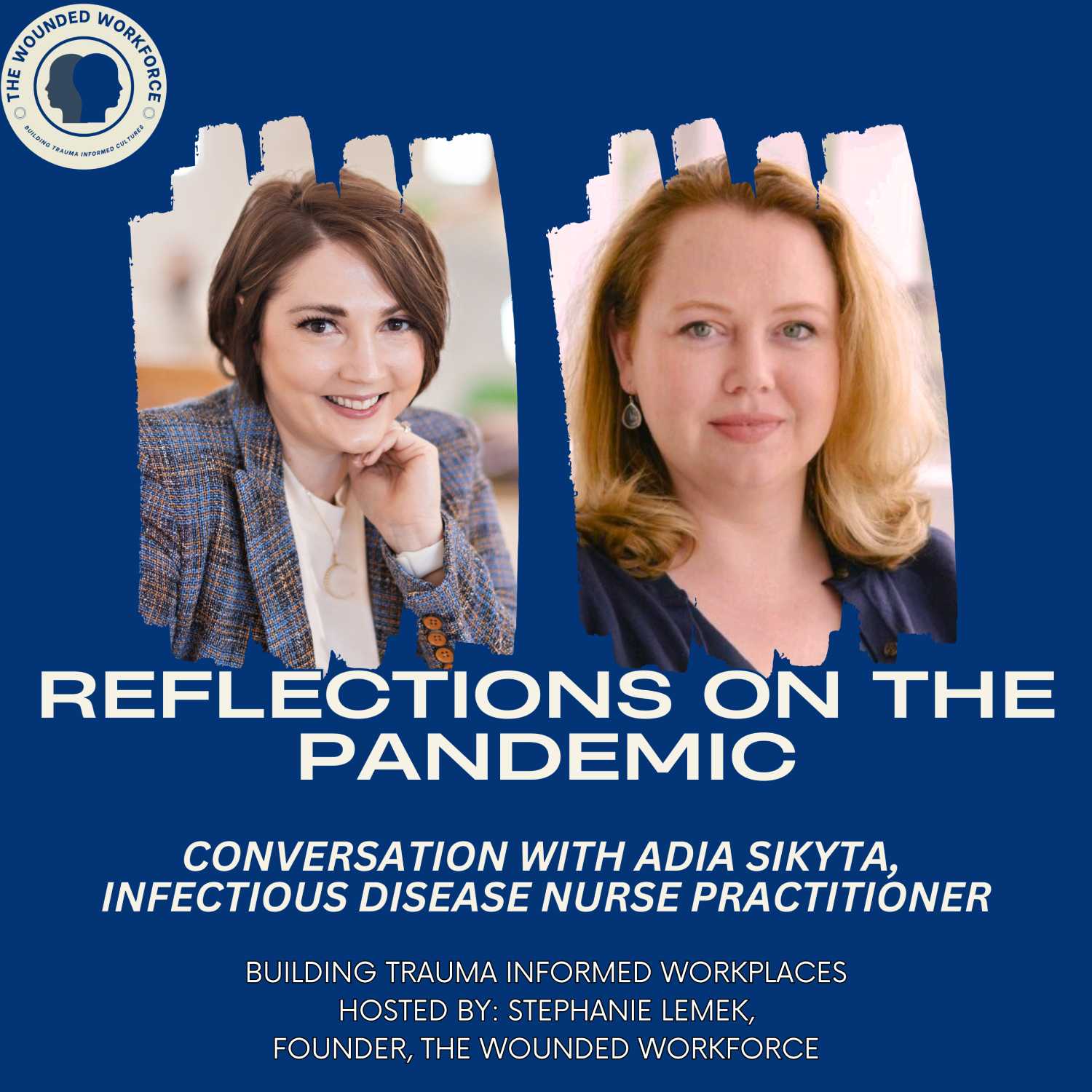 Reflections on the Pandemic - Conversation with Adia Sikyta, Infectious Disease Nurse Practitioner