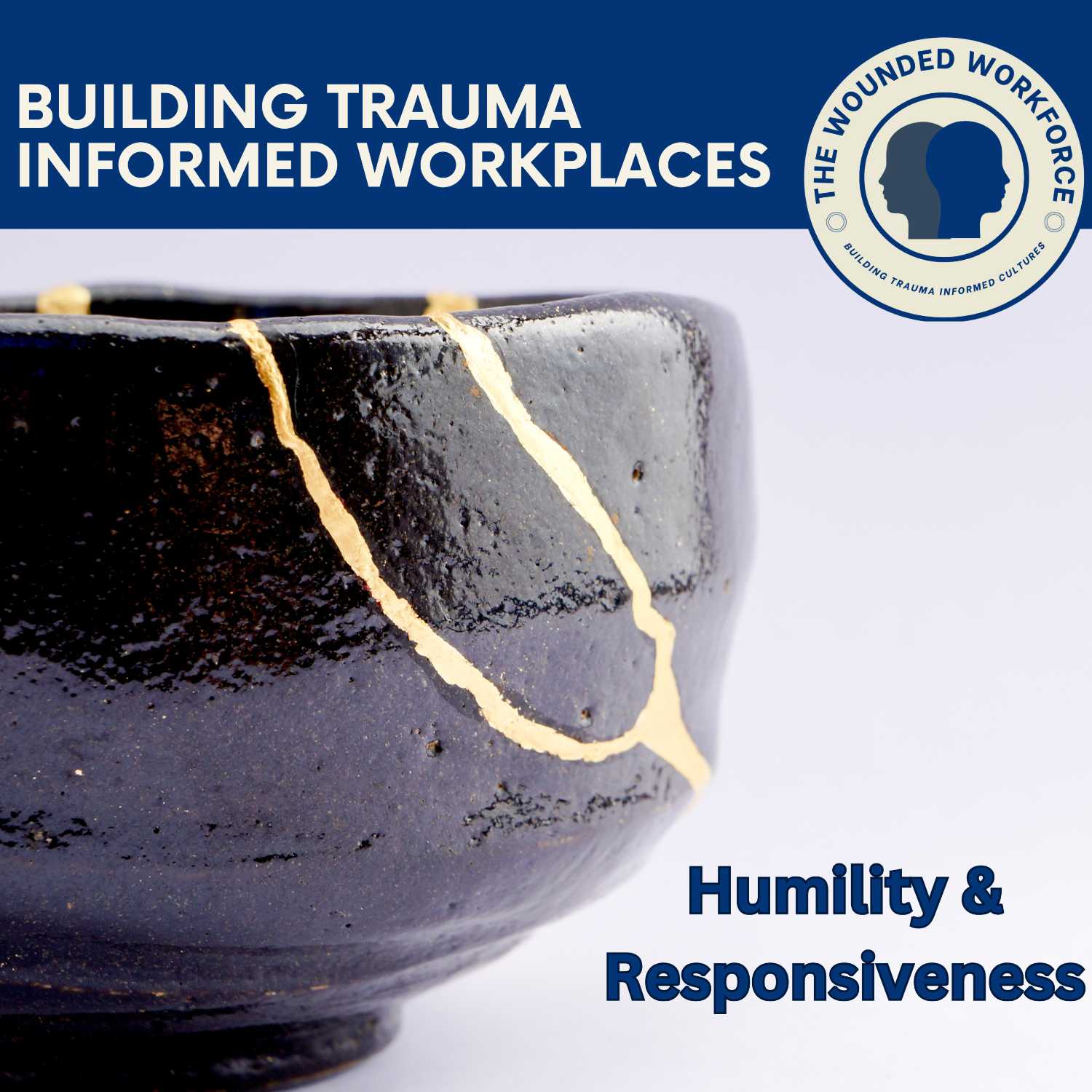 Humility & Responsiveness as a Principle of Trauma Informed Workplaces 