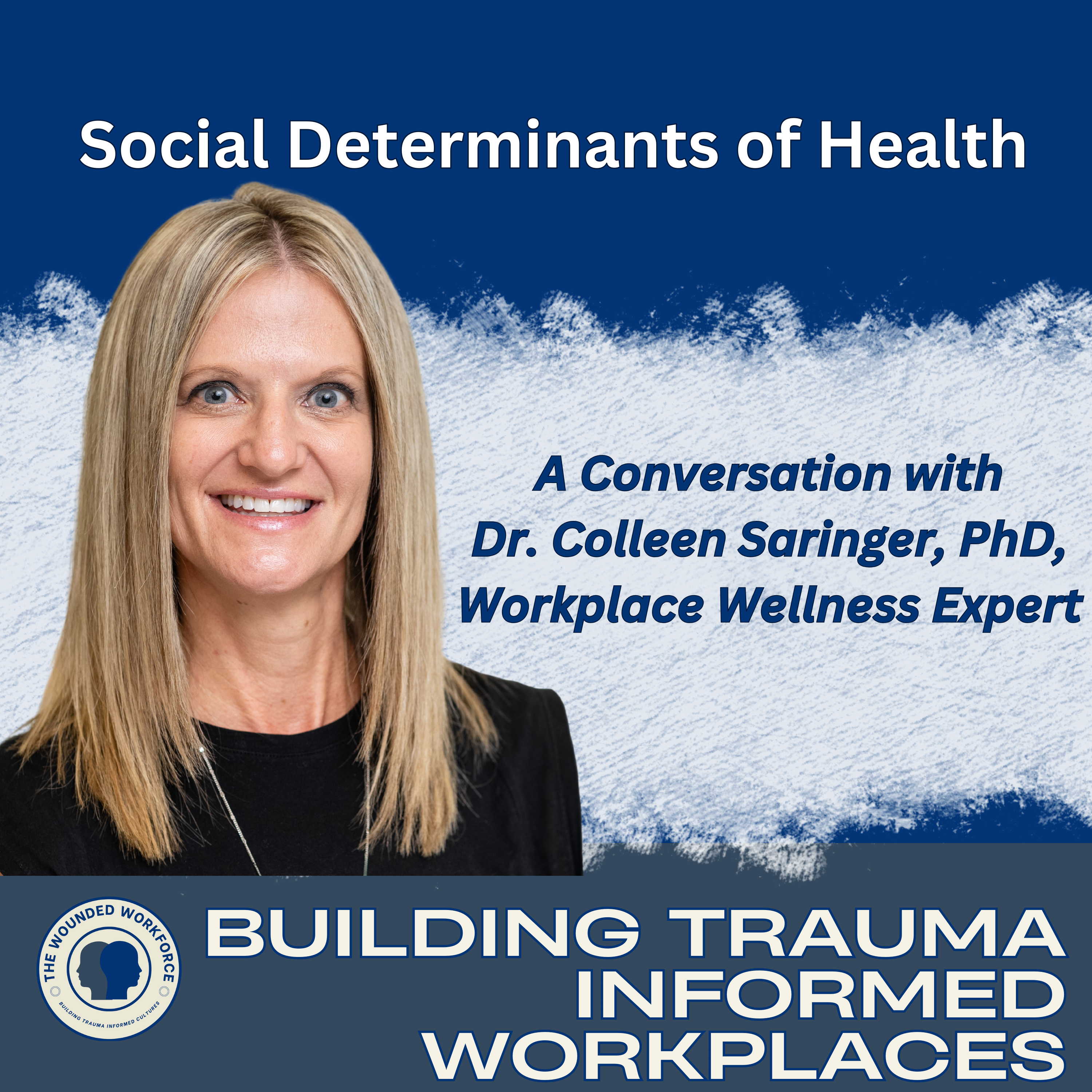 Social Determinants of Health with Dr. Colleen Saringer 