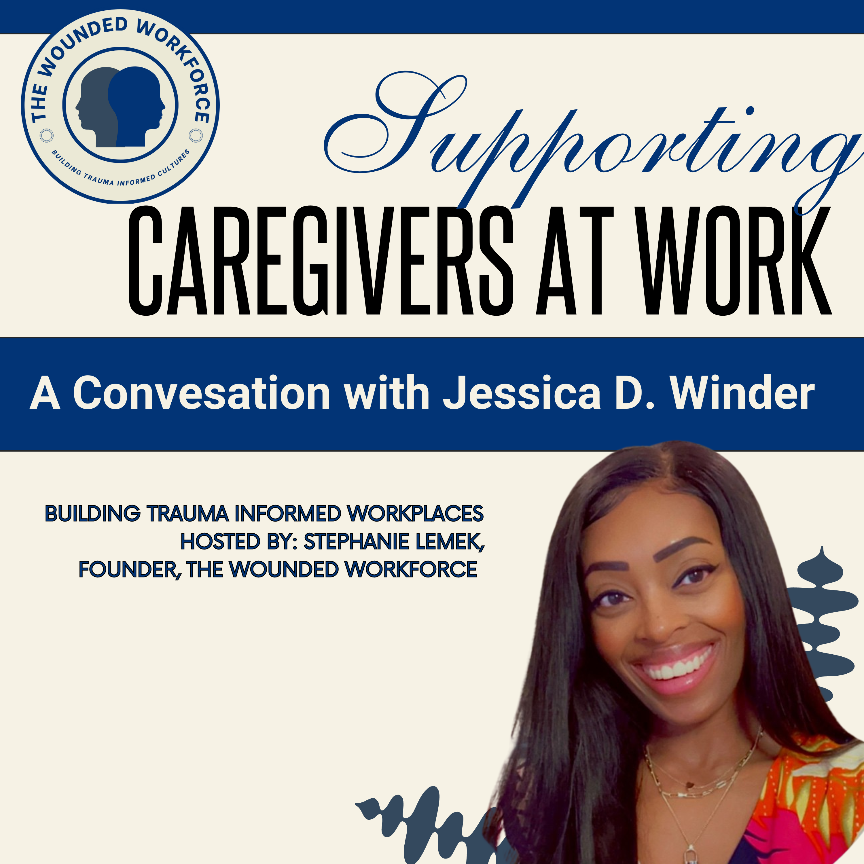 Supporting Caregivers at Work:  A Conversation with Jessica D. Winder