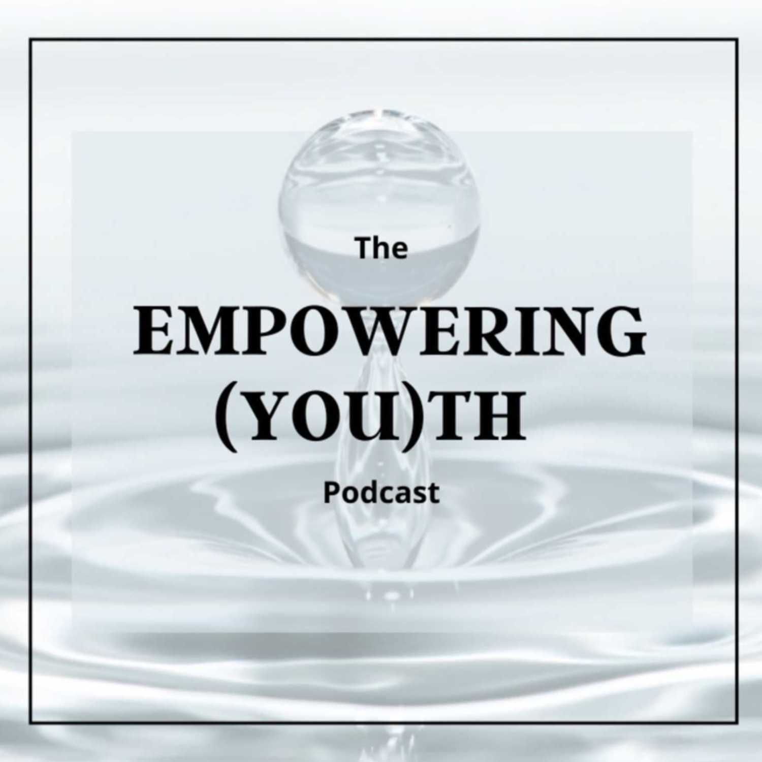 Empowering (You)th Podcast