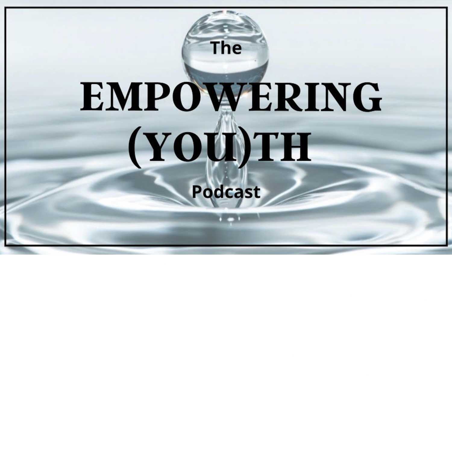 Empowering (You)th Podcast