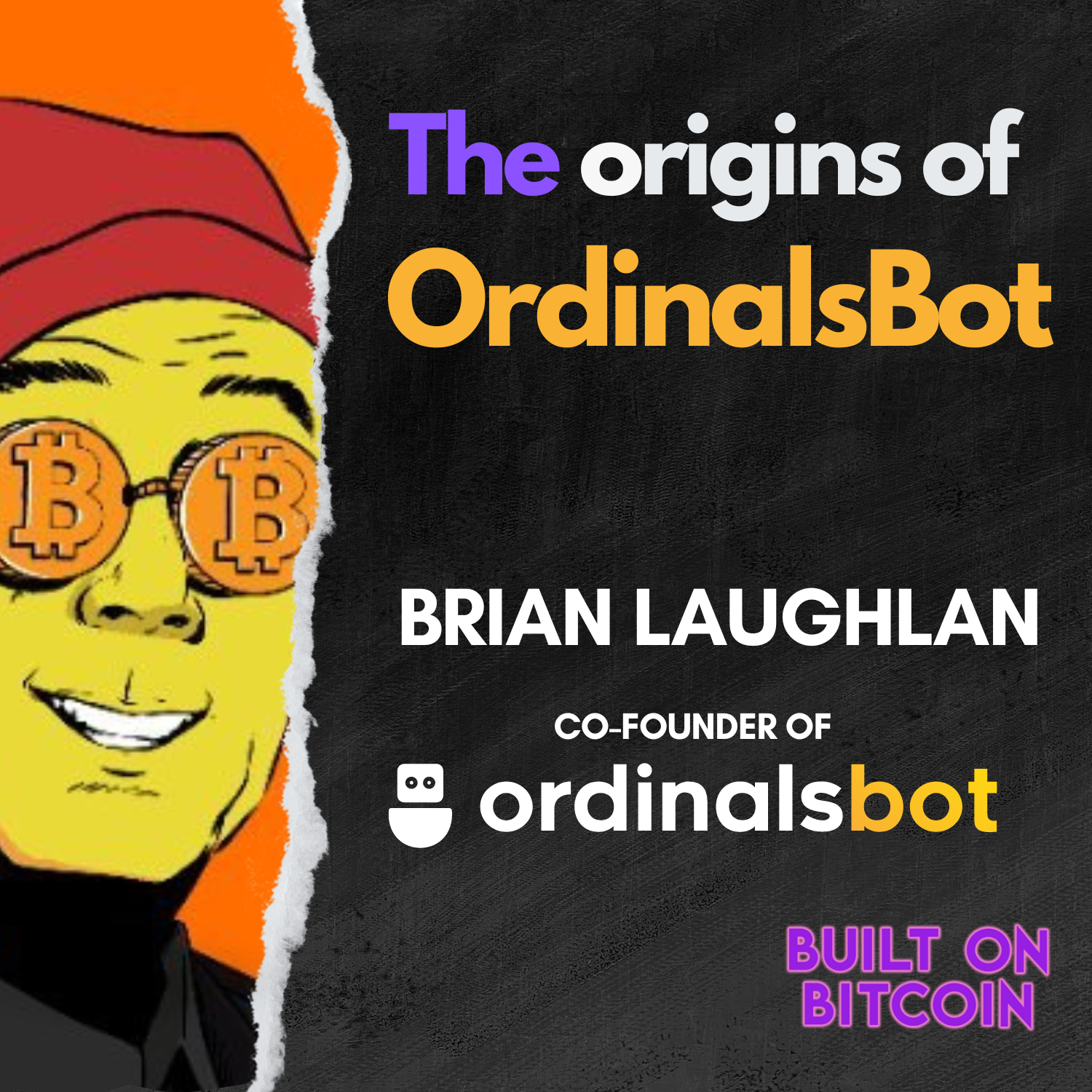 The Origins of Ordinalsbot with Brian Laughlan - Co-Founder of Ordinalsbot