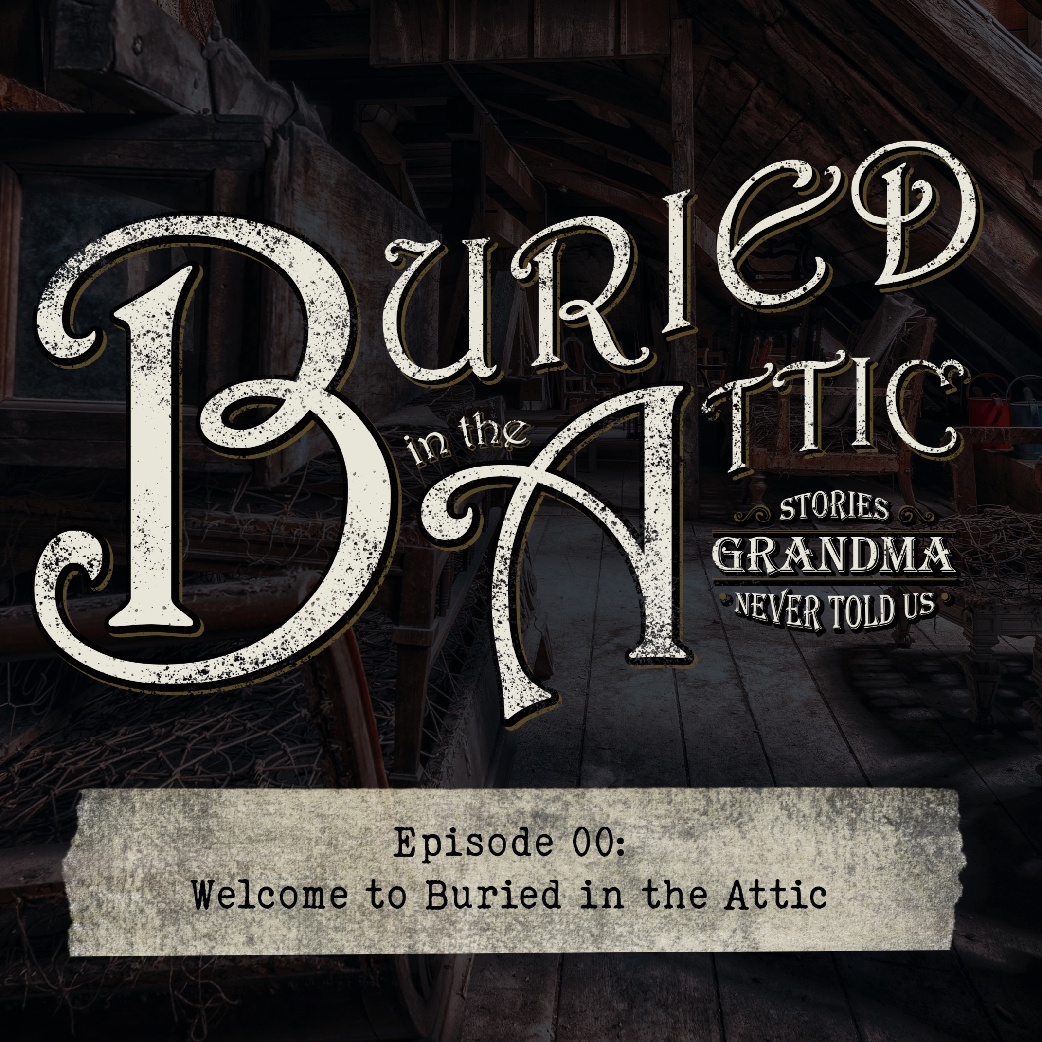 Welcome to Buried in the Attic episode artwork