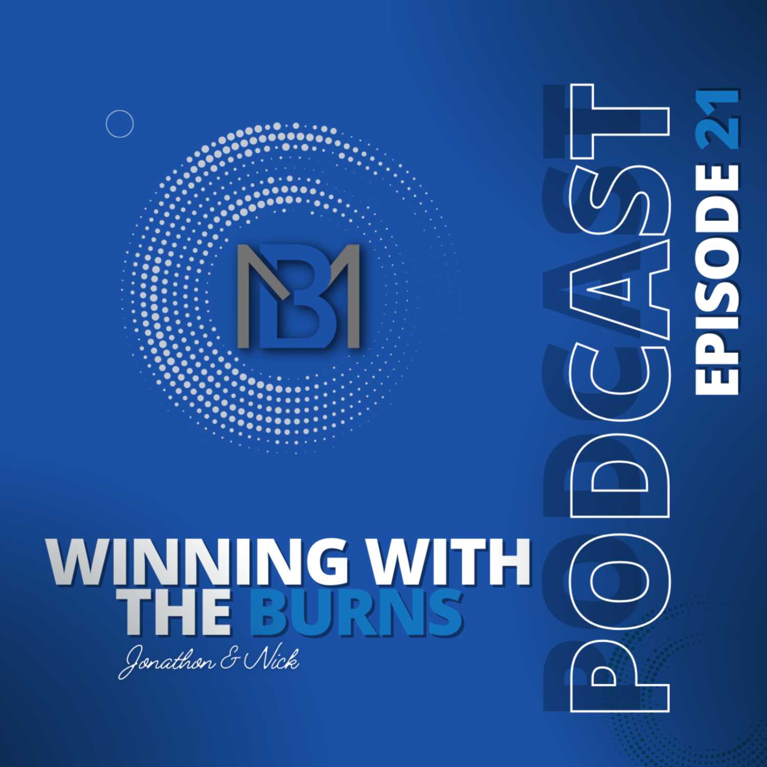 Winning With The Burns Podcast