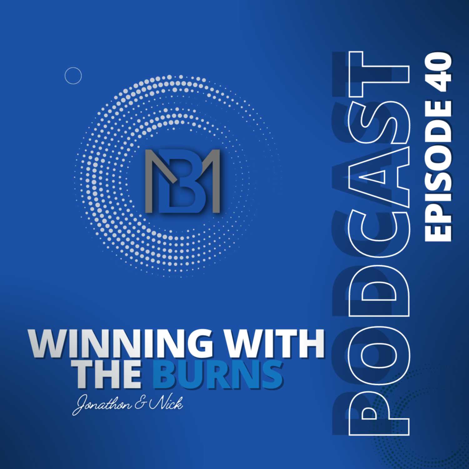 Winning With The Burns | Its All Business