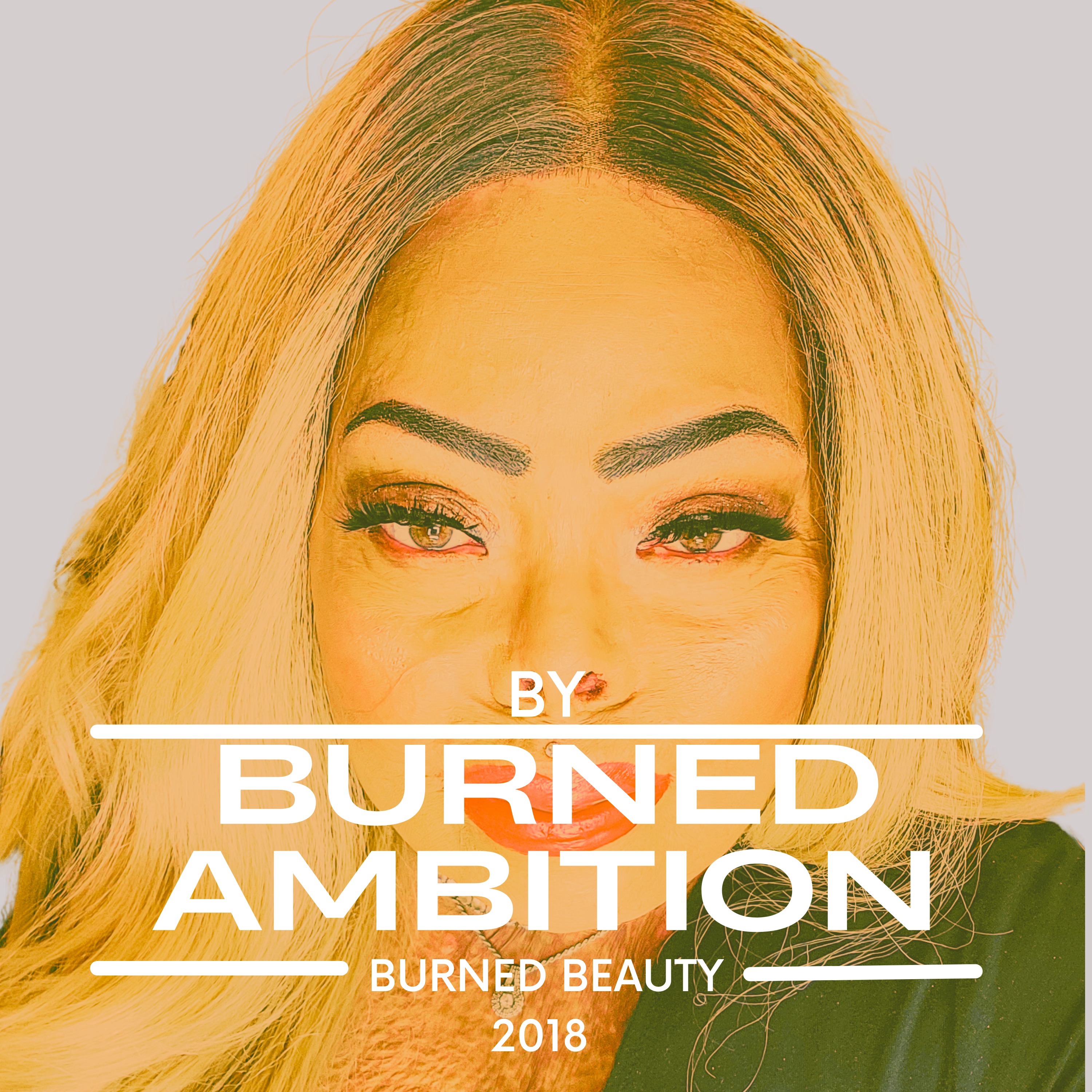 Burned Ambition with Burned Beauty 2018