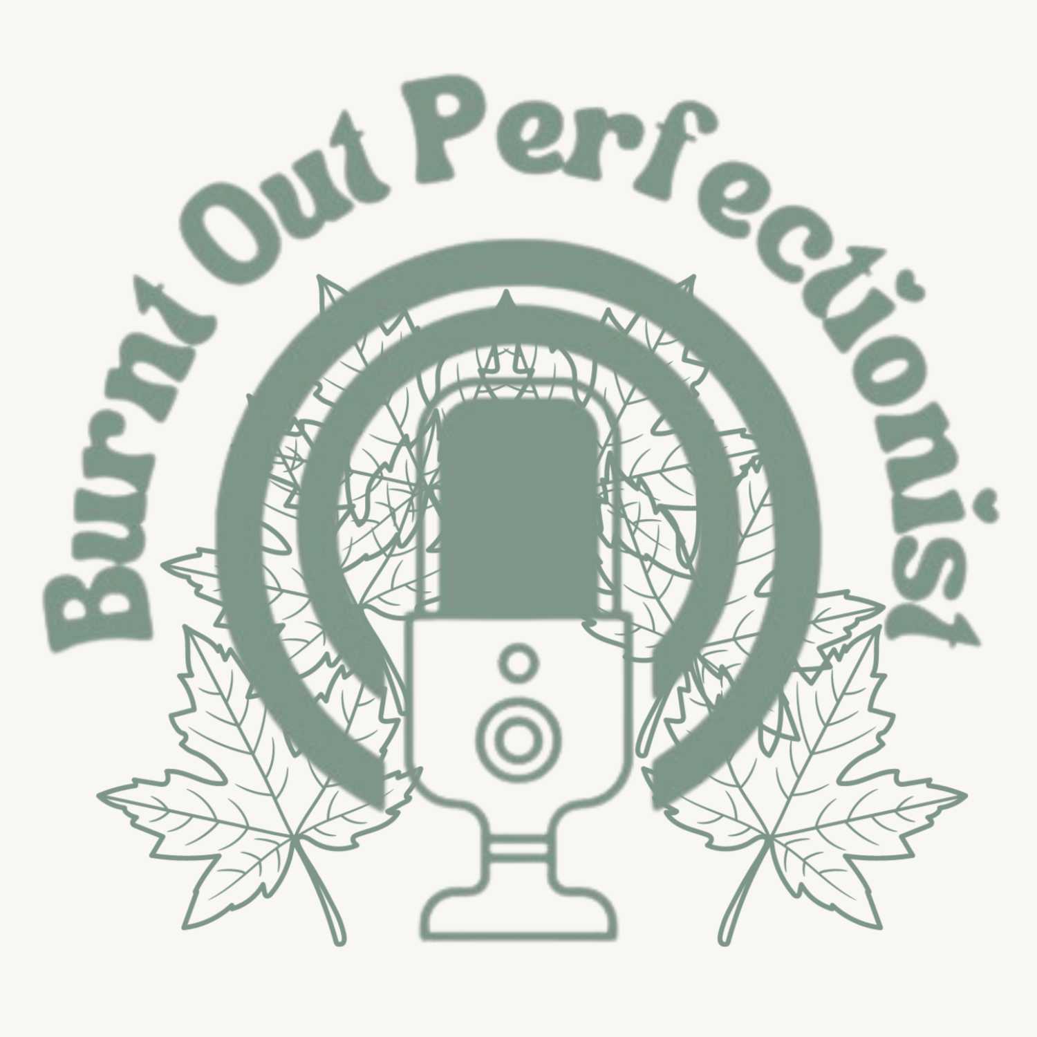 Burnt Out Perfectionist