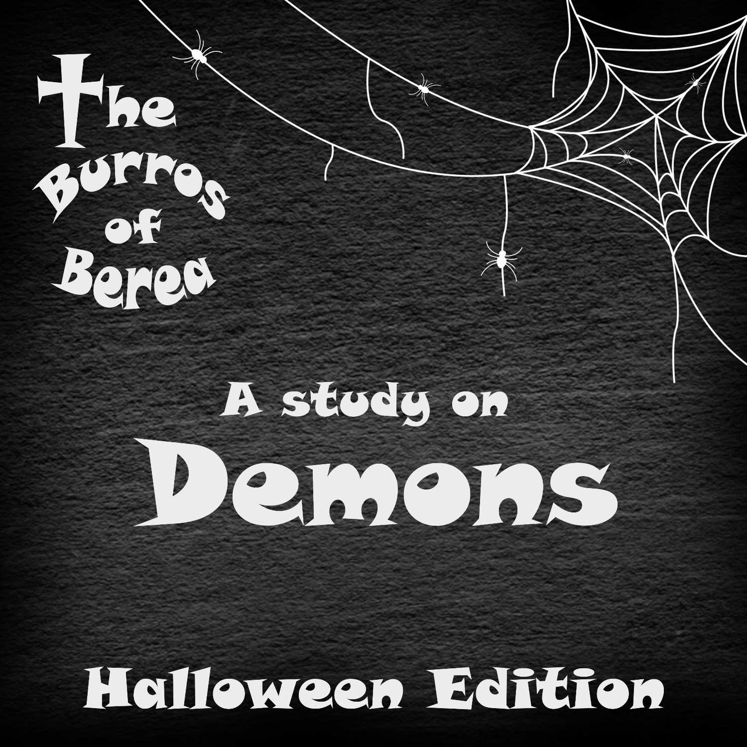 Episode 149- Halloween Edition- A Study of Demons- Part 1- The Exorcisms of Jesus Christ