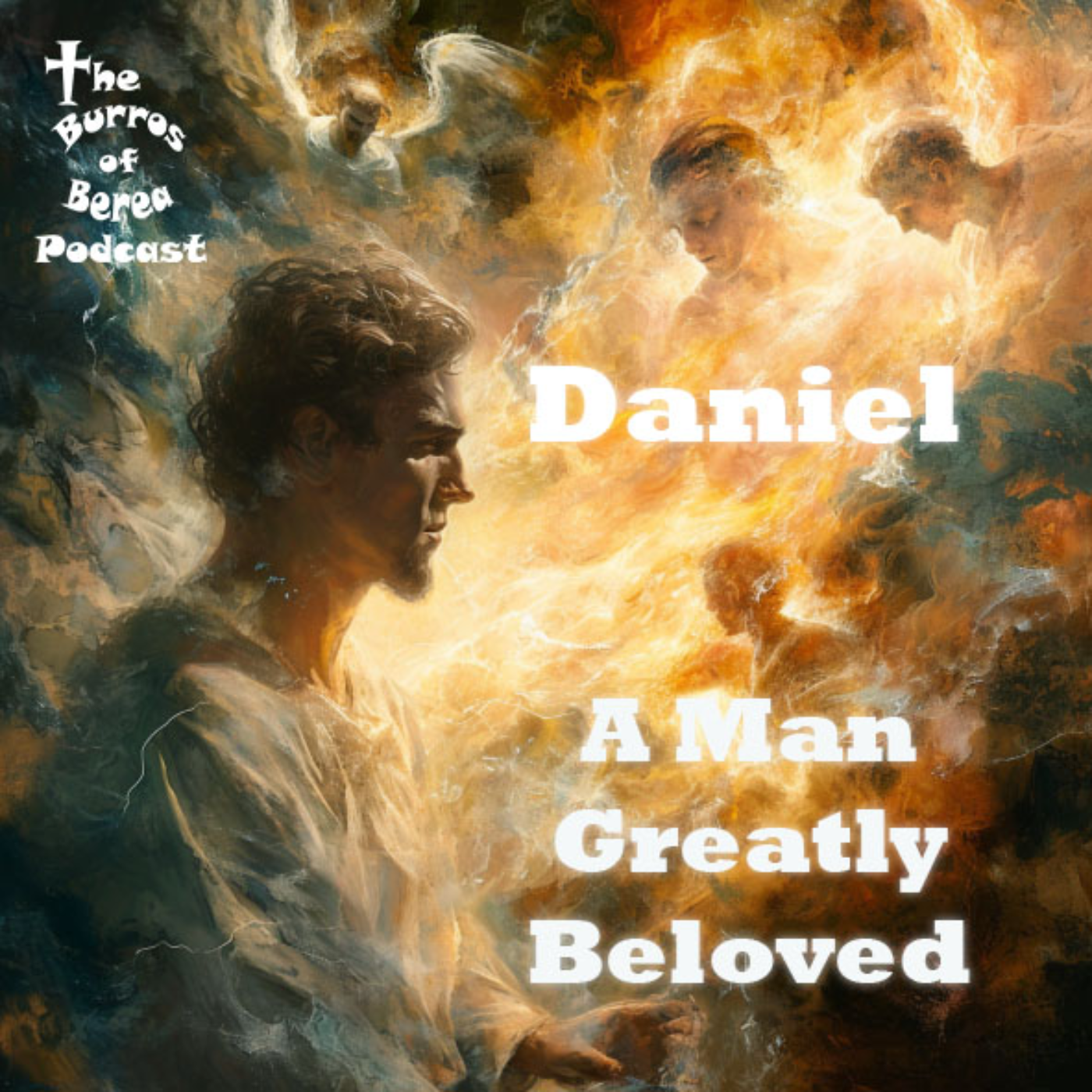 Episode 255- A Man Greatly Beloved- A Study of the Book of Daniel- Chapter 7b