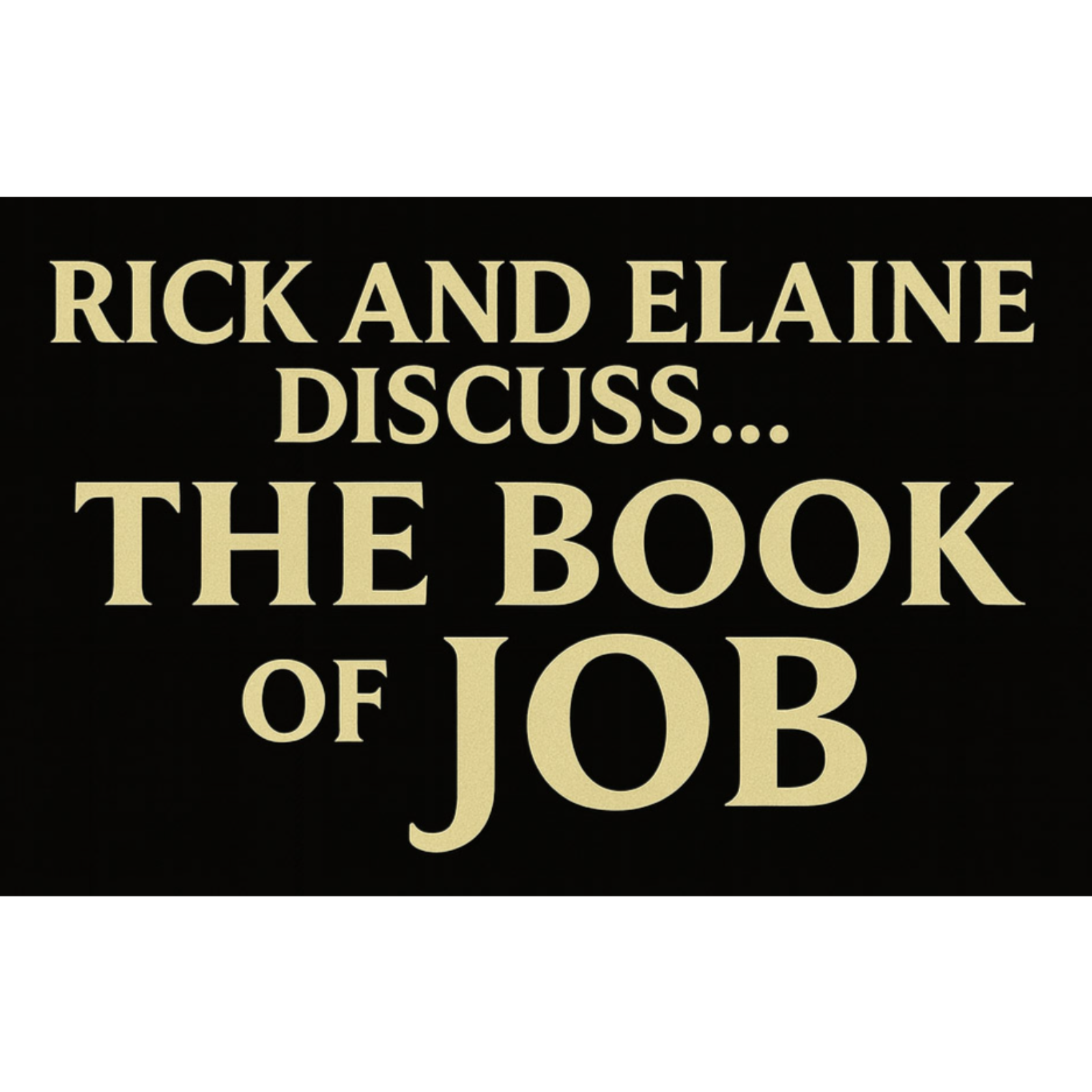 Episode 301- Rick and Elaine Discuss the Book of Job- Episode 11 episode artwork