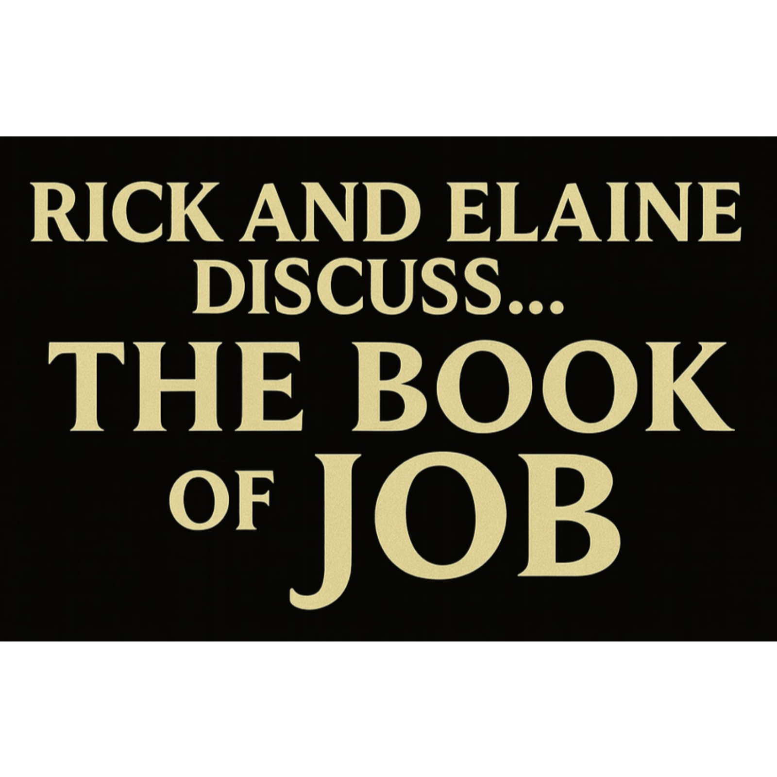 Episode 306- Rick and Elaine Discuss the Book of Job- Episode 15 episode artwork