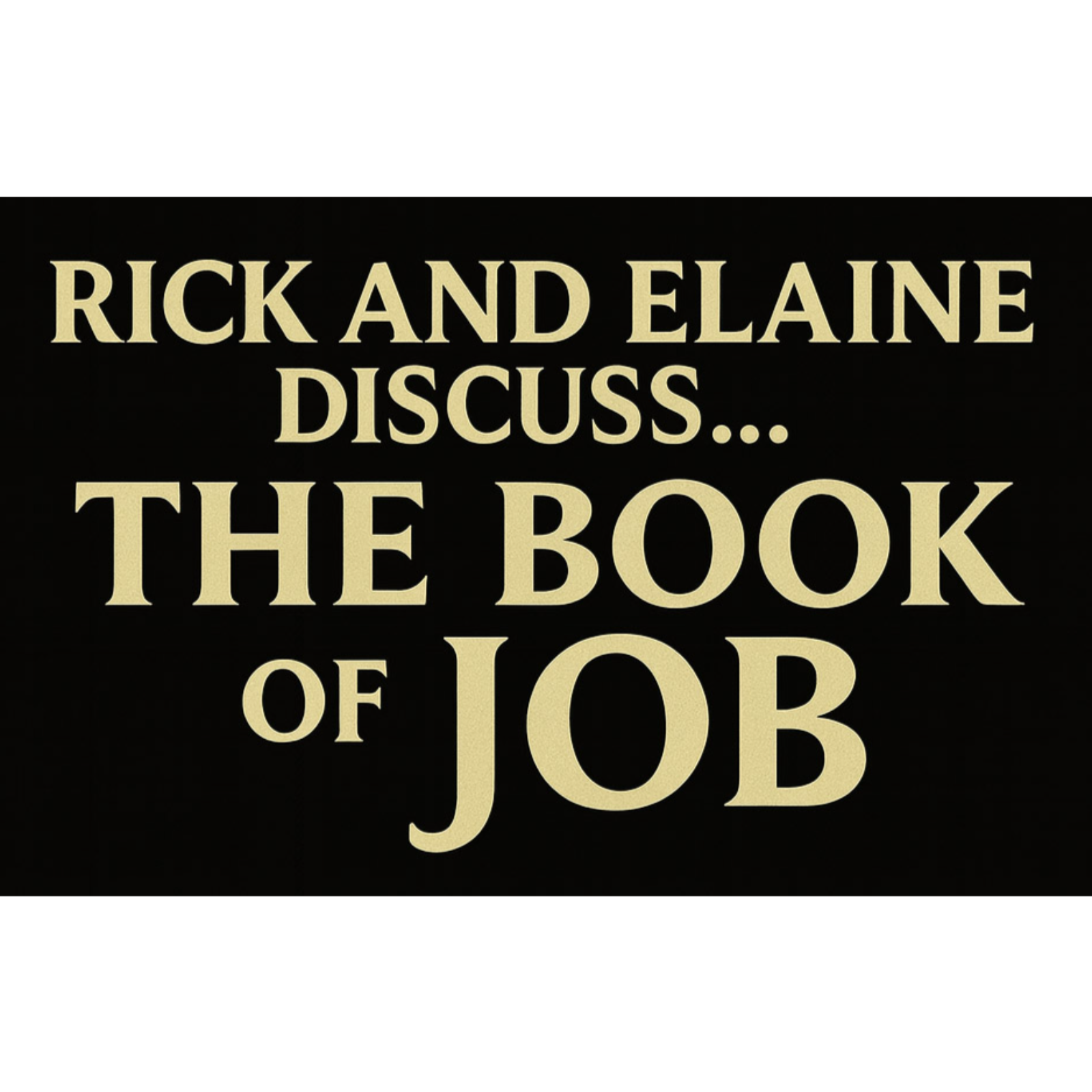 Episode 308- Rick and Elaine Discuss the Book of Job- Episode 17 episode artwork