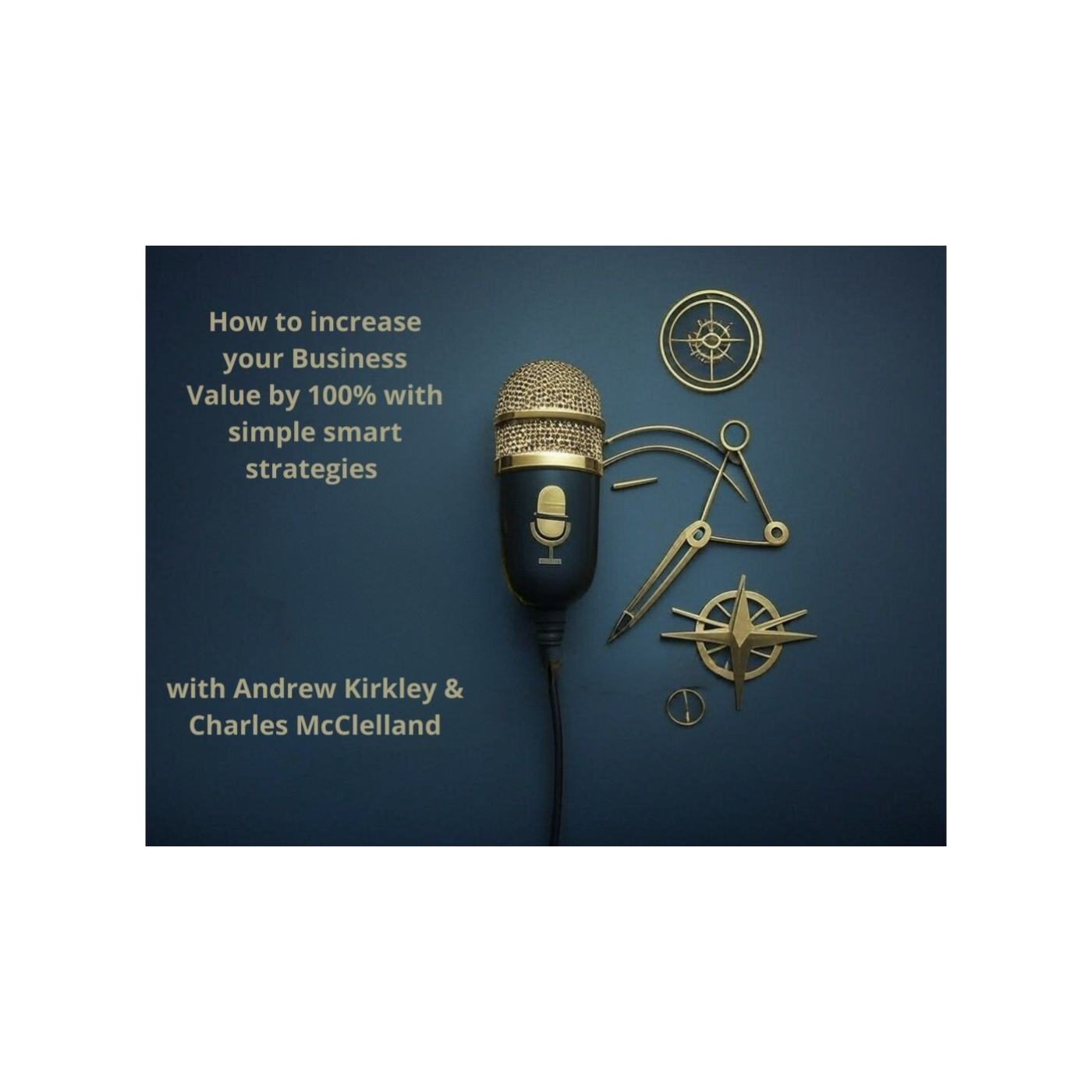 How you could increase your Business Value by 100% with simple smart strategies episode artwork