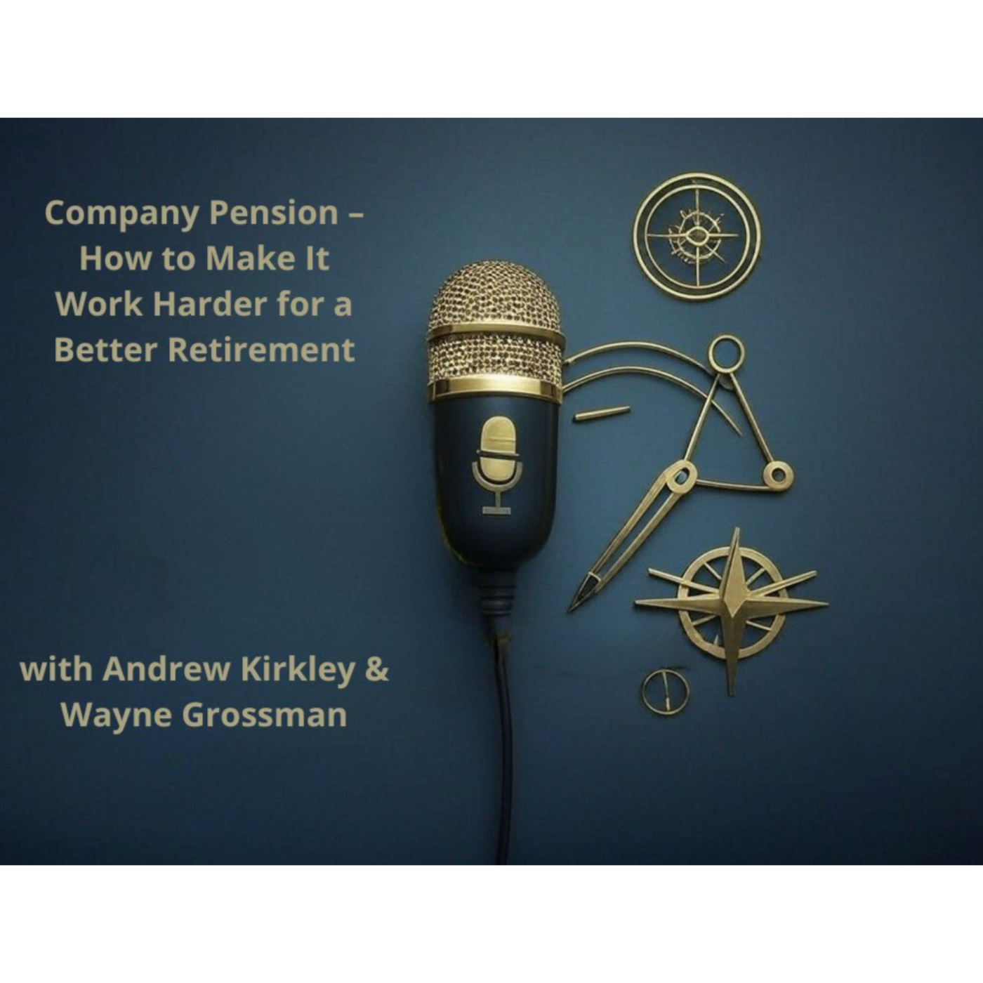 Company Pension – How to Make It Work Harder for a Better Retirement episode artwork