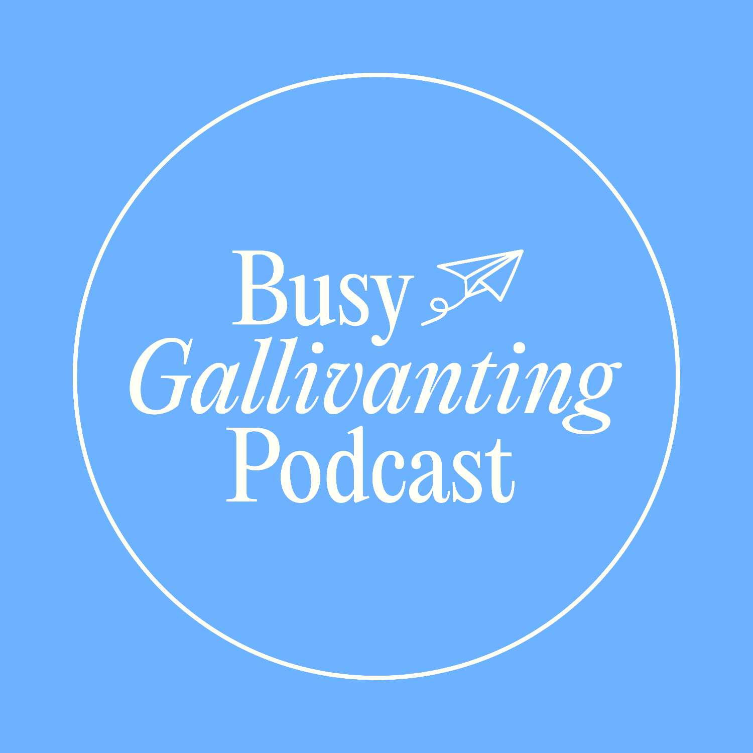 Busy Galivanting