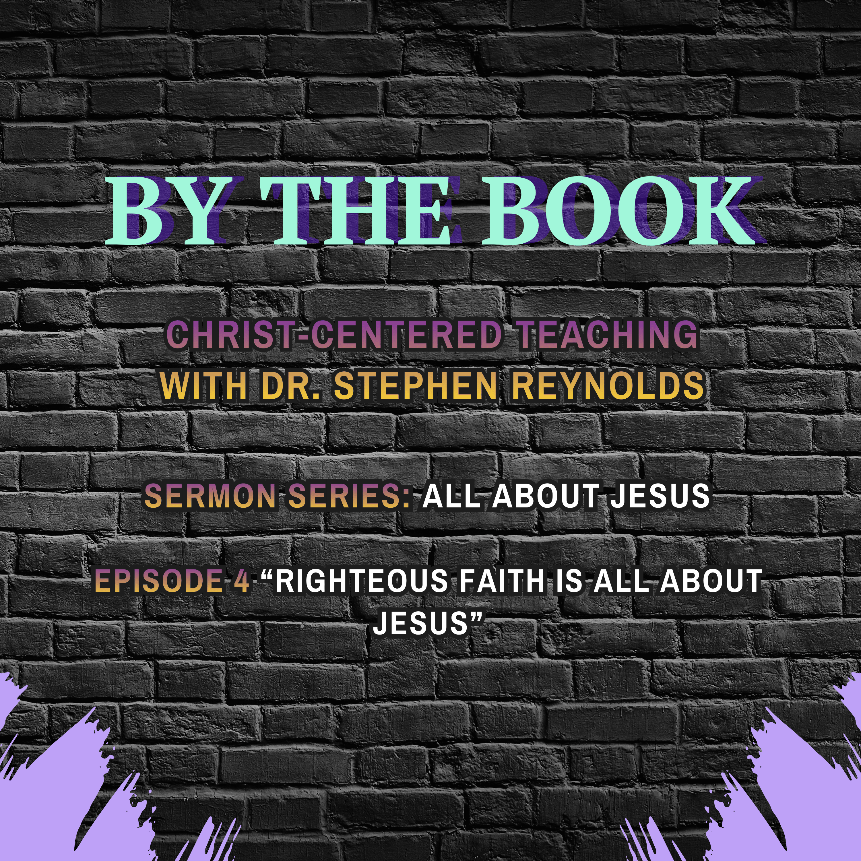By the Book | Christ-centered teaching with Dr. Stephen Reynolds