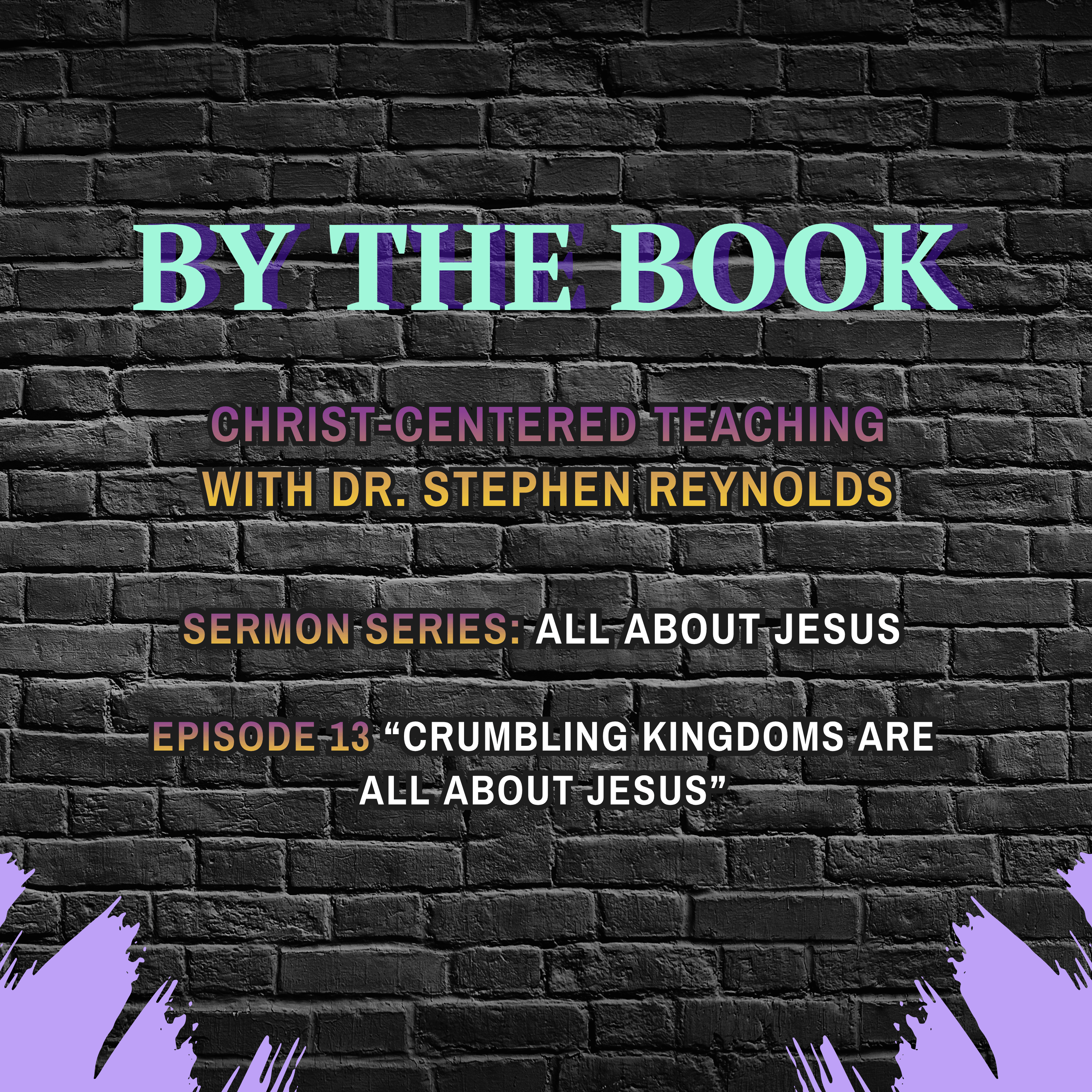 Sermon Series | All About Jesus | 13. Crumbling Kingdoms are All About Jesus episode artwork