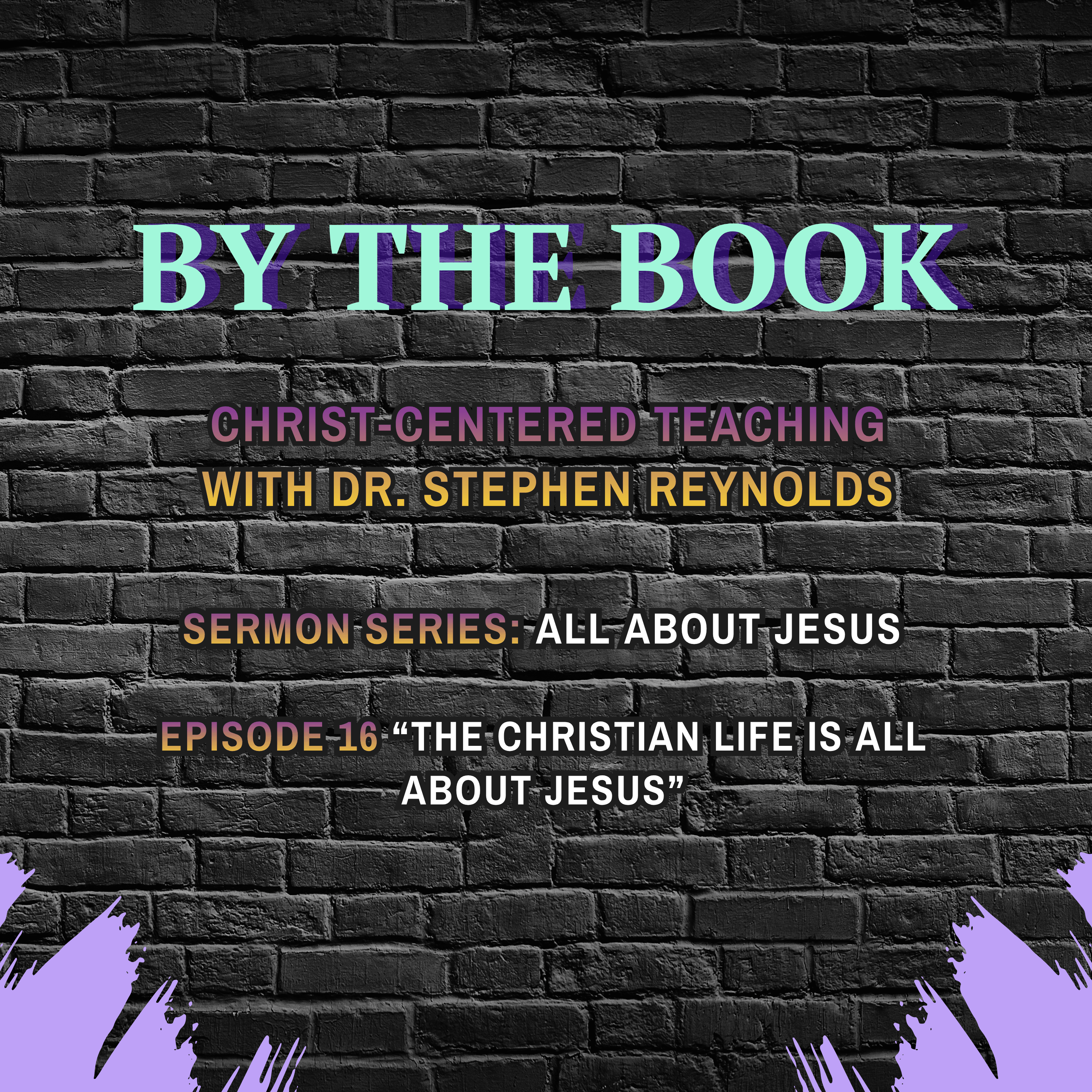 Sermon Series | All About Jesus | 16. The Christian Life Is All About Jesus episode artwork