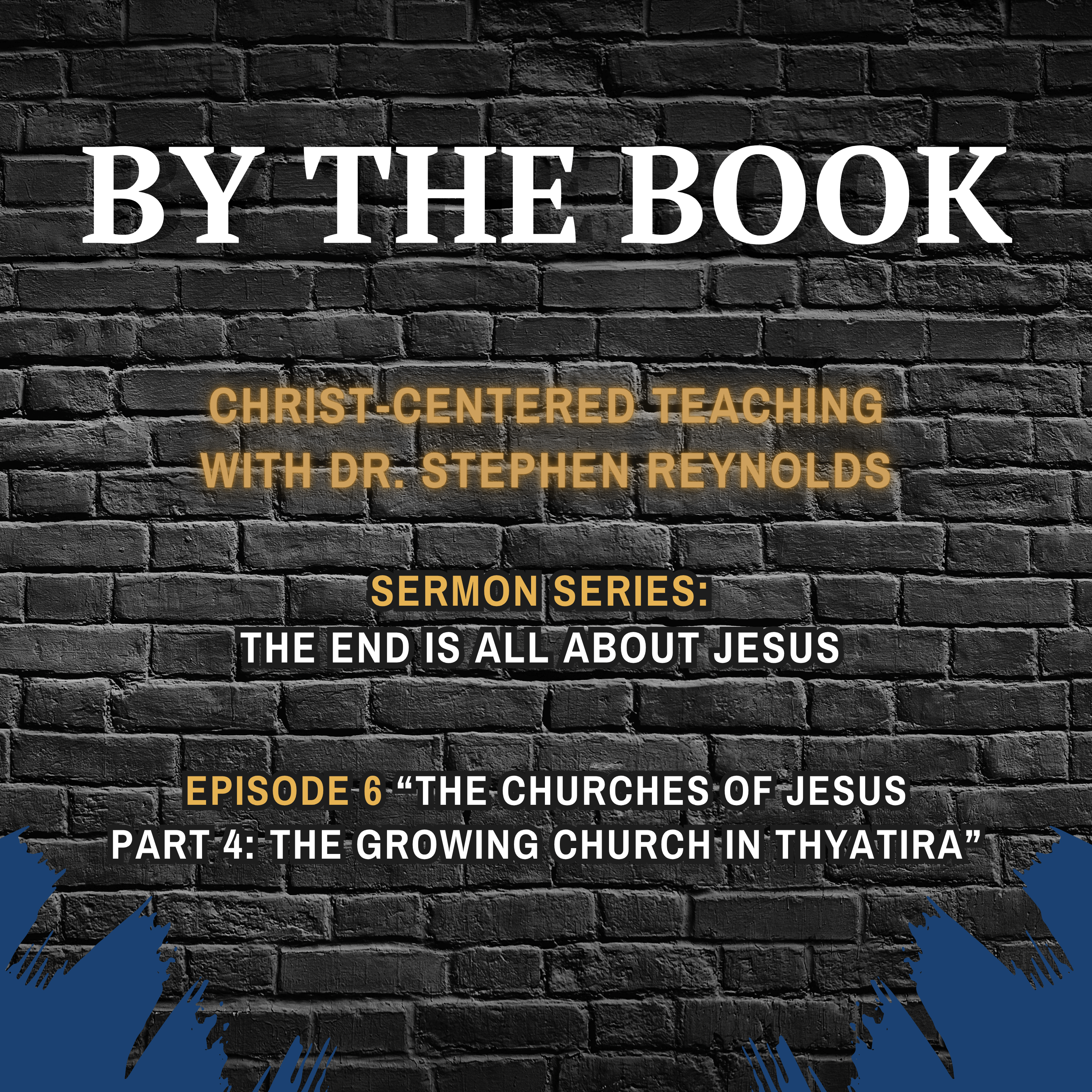 Sermon Series | The End is All About Jesus | 6. The Churches of Jesus Part 4: The Growing Church in Thyatira episode artwork