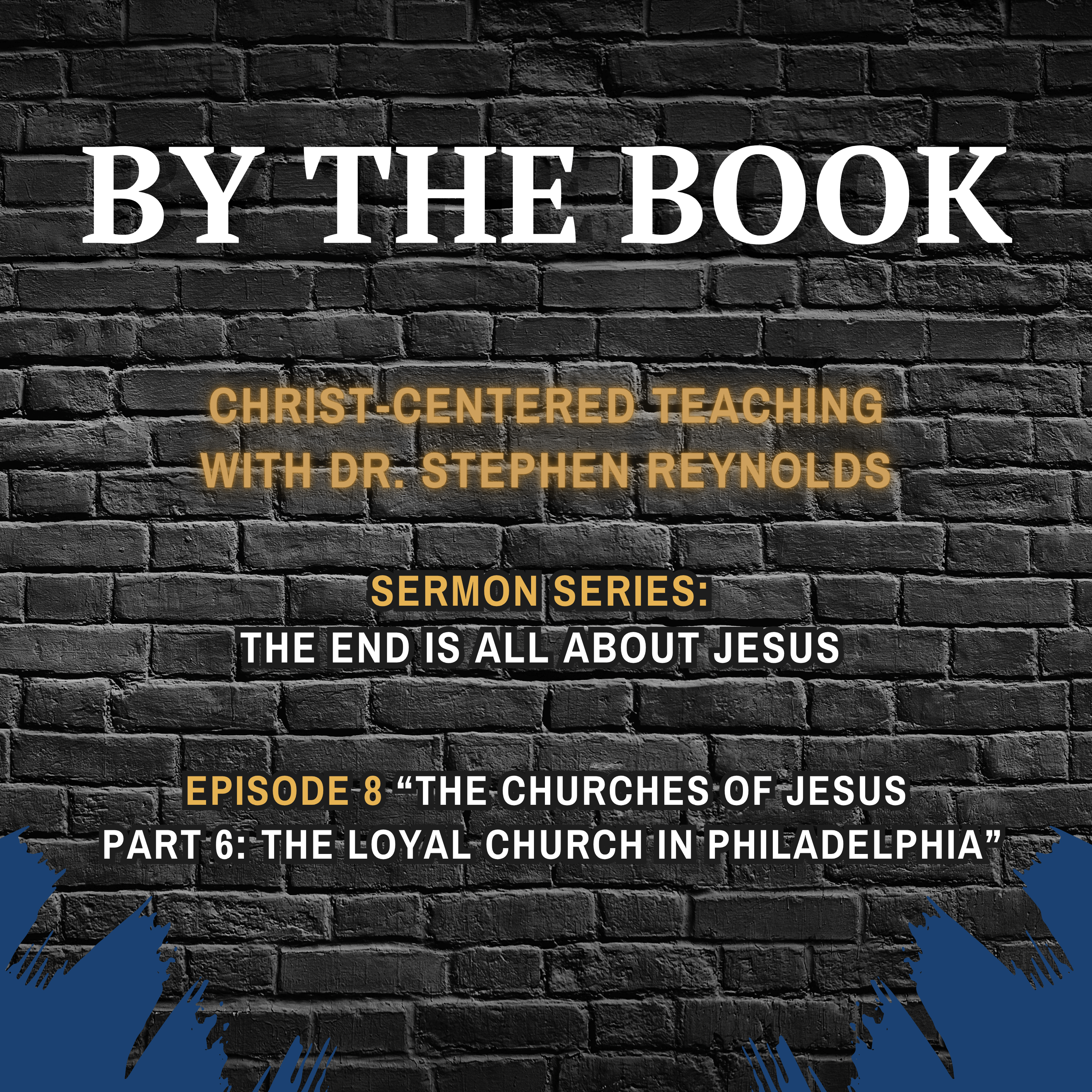 Sermon Series | The End Is All About Jesus | 8. The Churches of Jesus Part 6: The Loyal Church in Philadelphia episode artwork