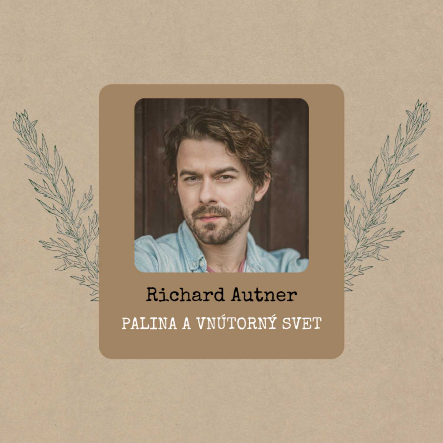 Richard Autner: Palina a vnútorný svet