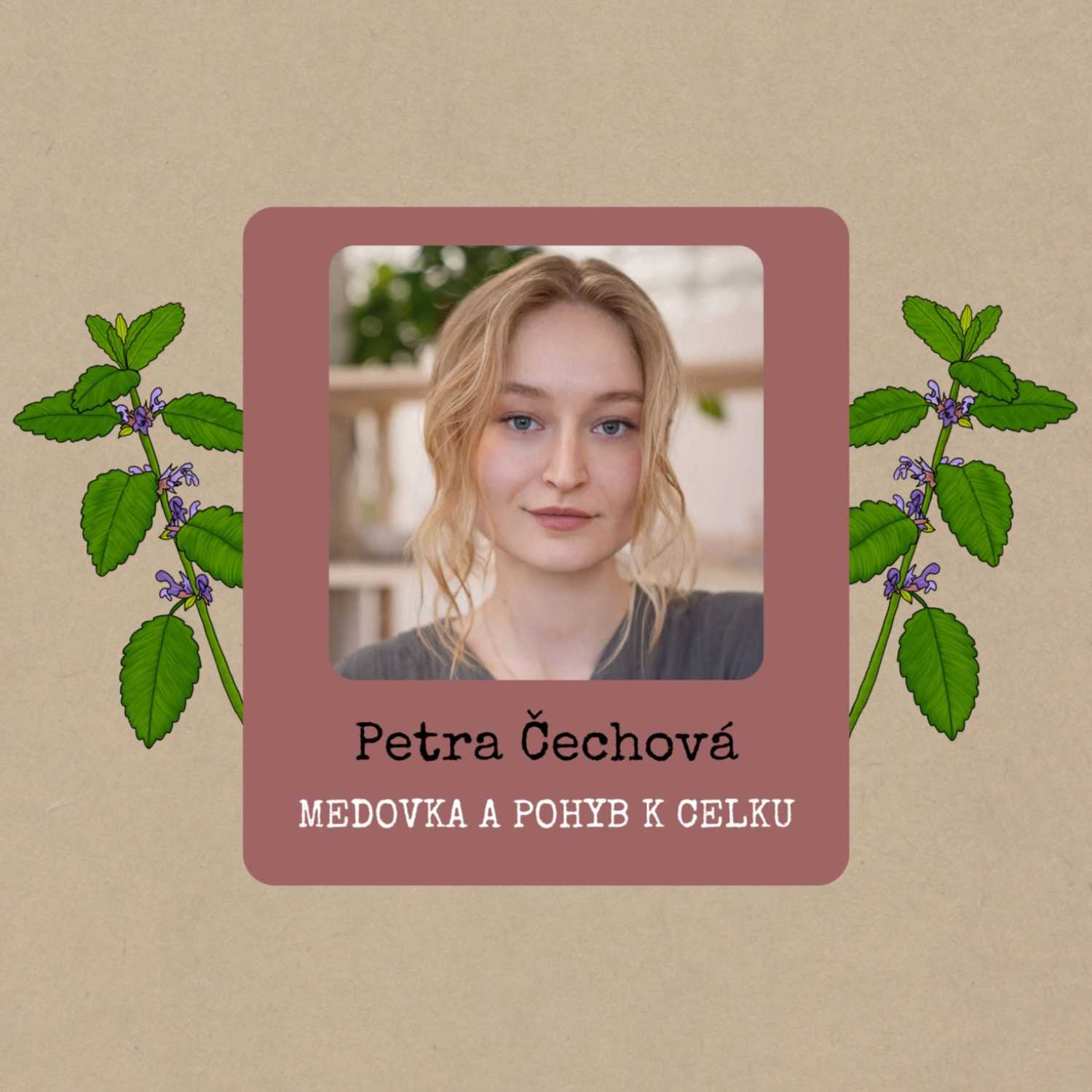 Petra Čechová: Medovka a pohyb k celku