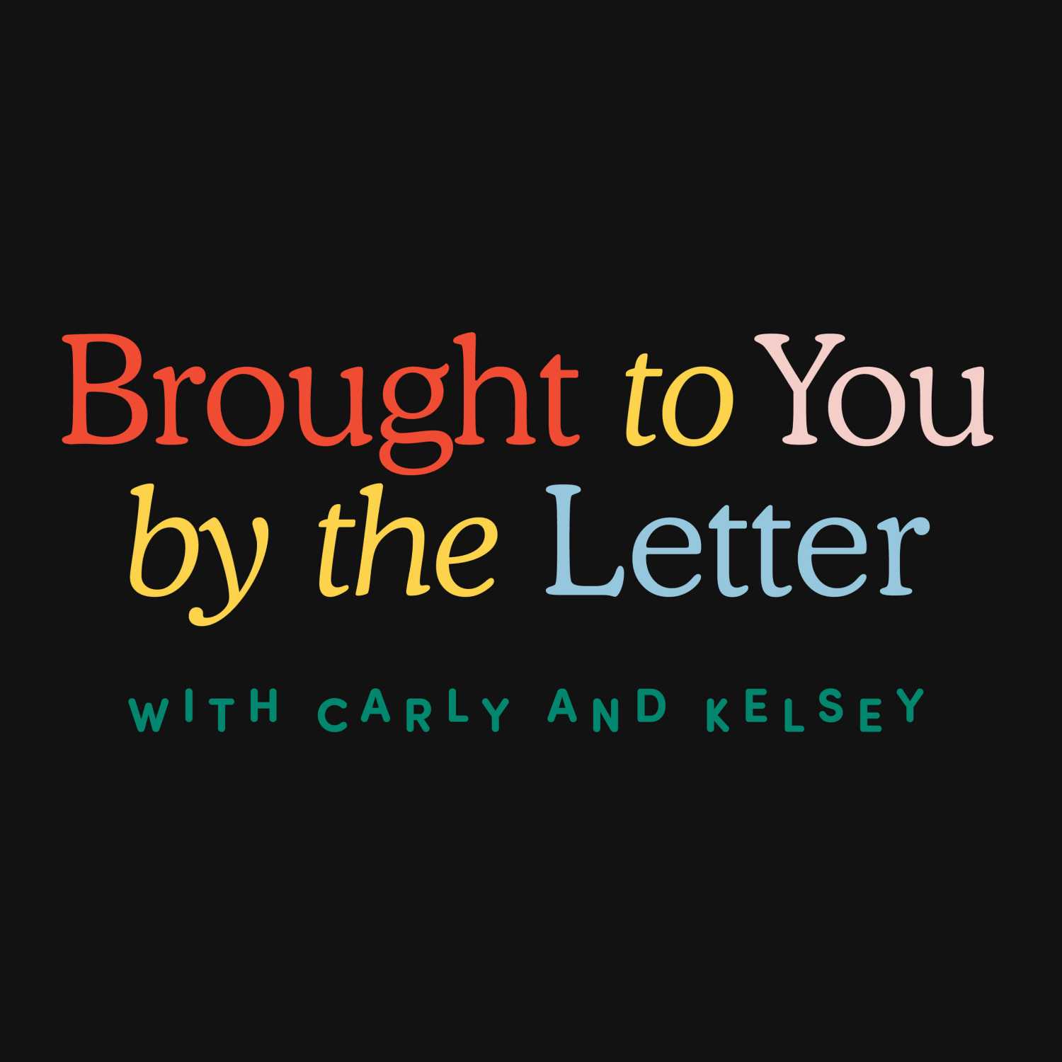 Brought to You by the Letter
