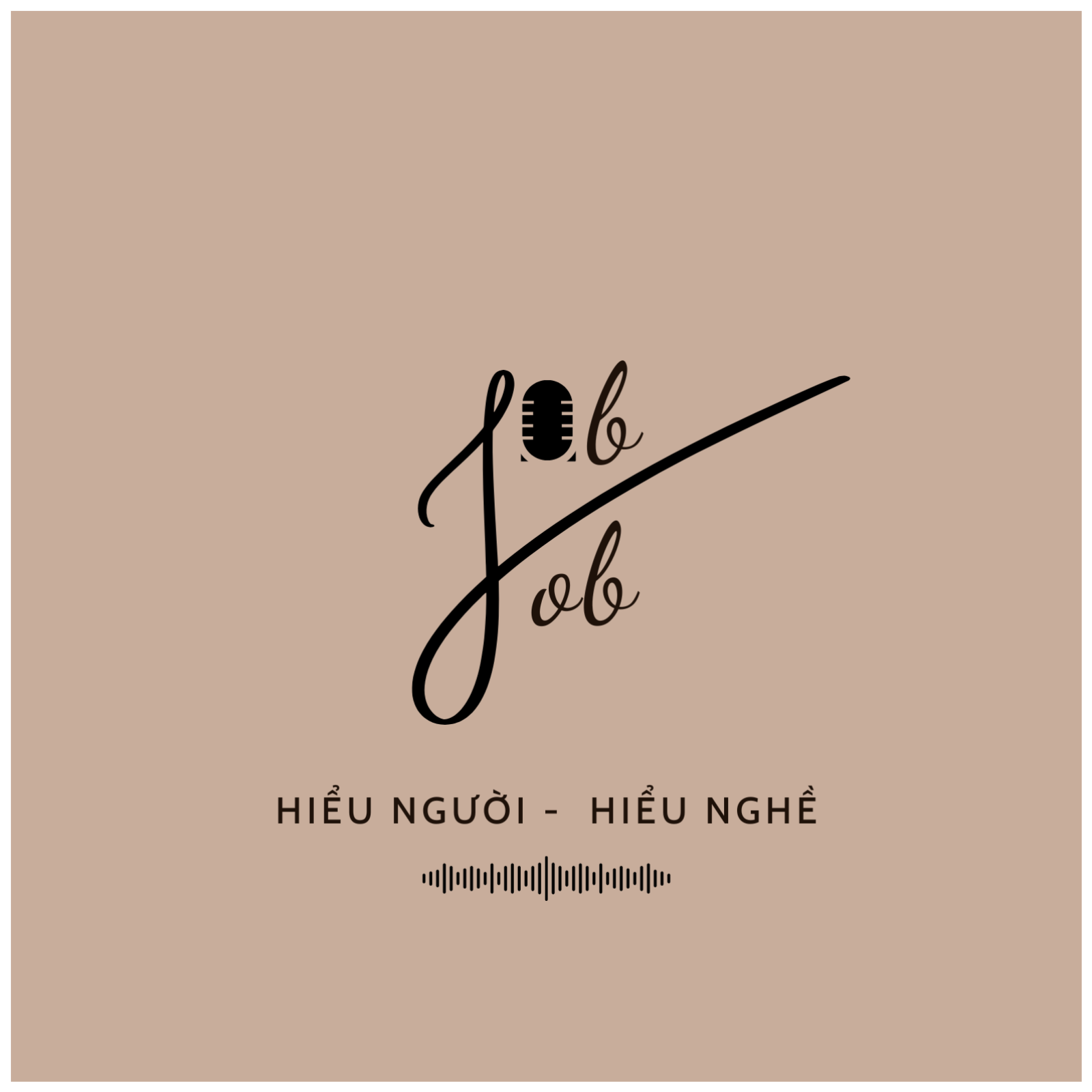 JobJob Podcast: Hiểu Người - Hiểu Nghề