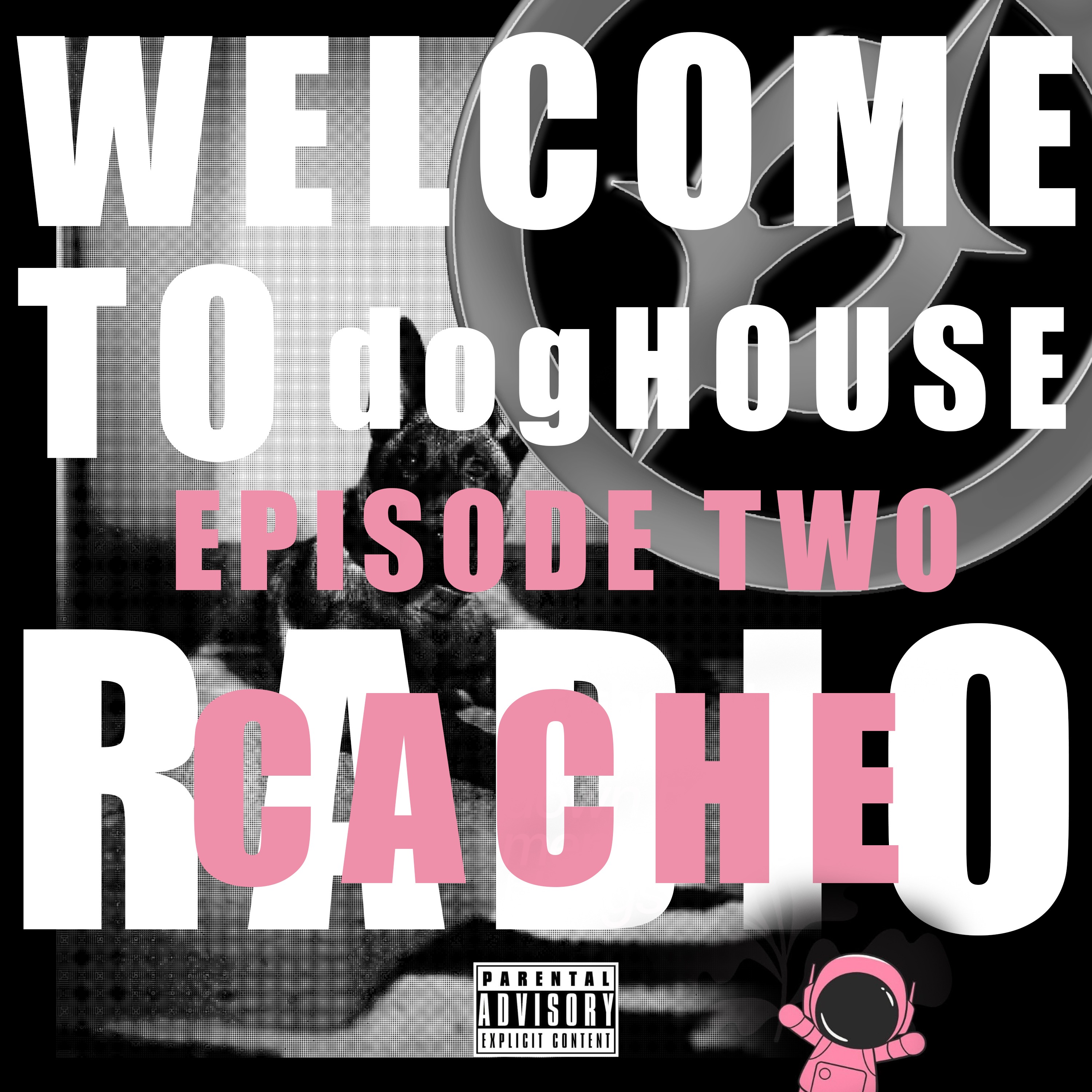 Cache Radio Show: EP 2: Welcome to dogHOUSE