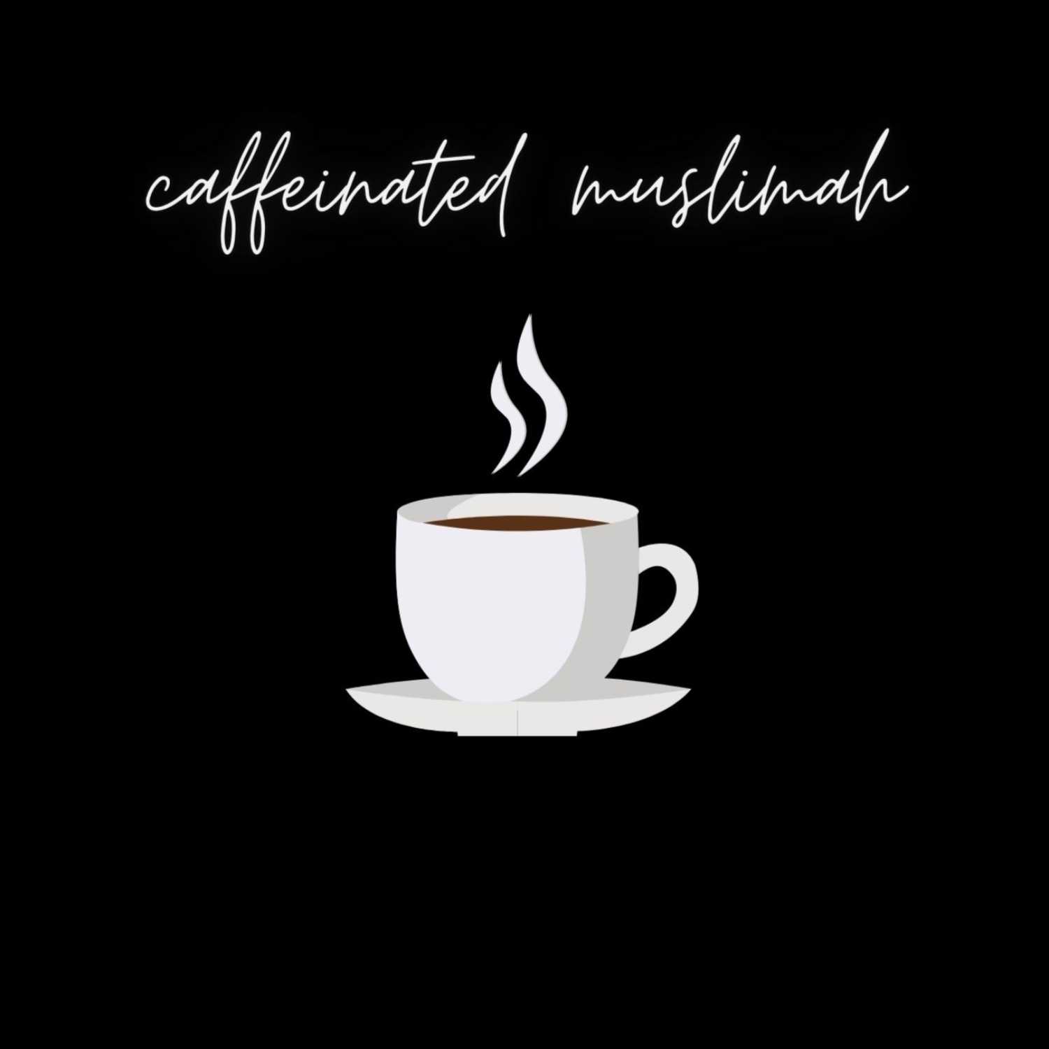 Caffeinated Muslimah