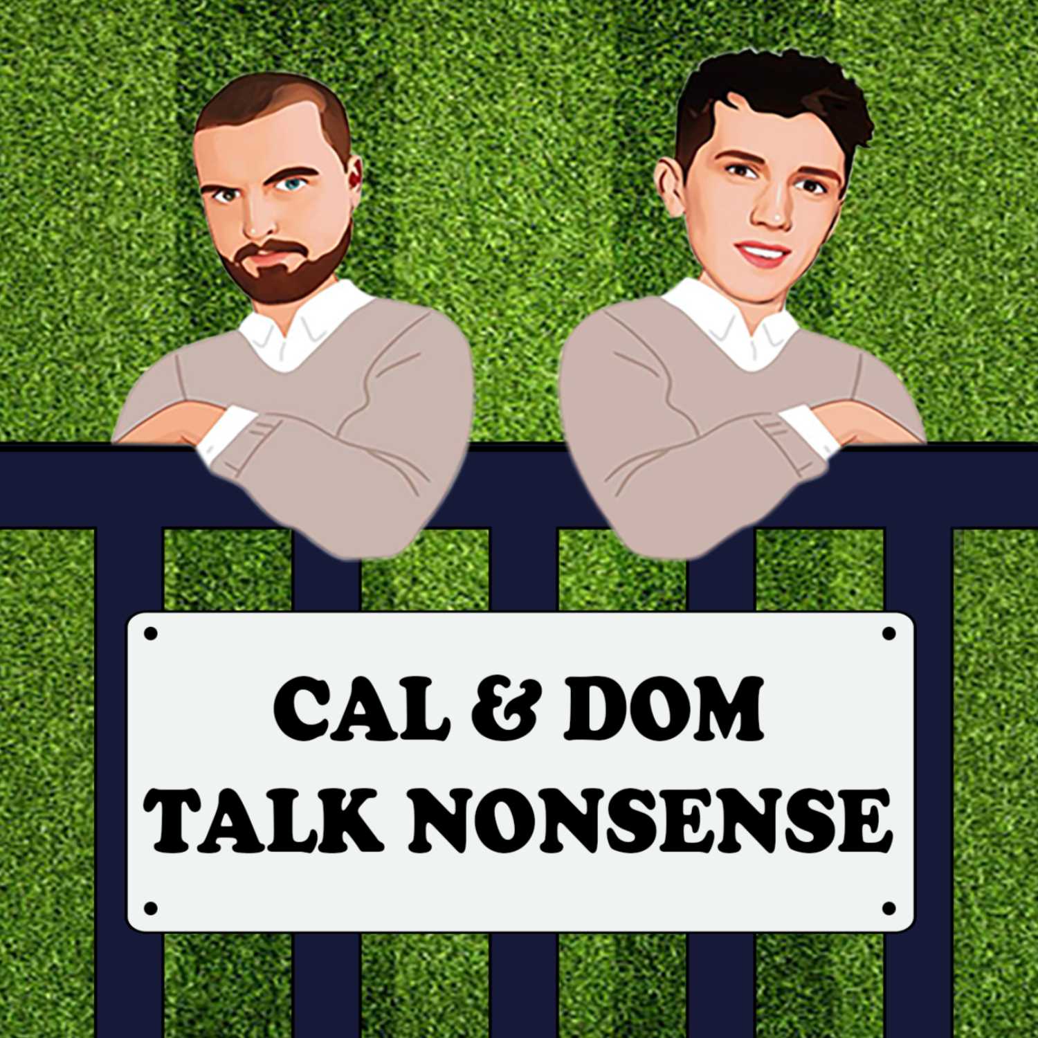 Cal & Dom Talk Nonsense