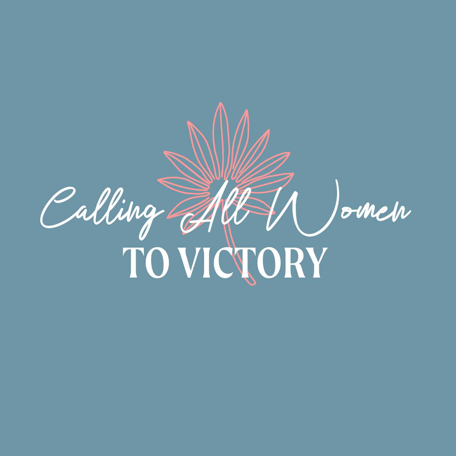 Calling All Women To Victory
