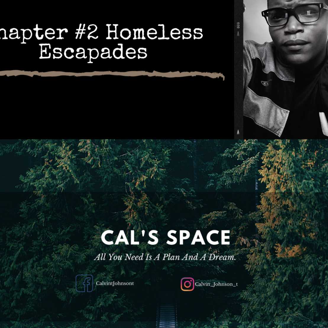 Chapter #2 Homeless Escapades