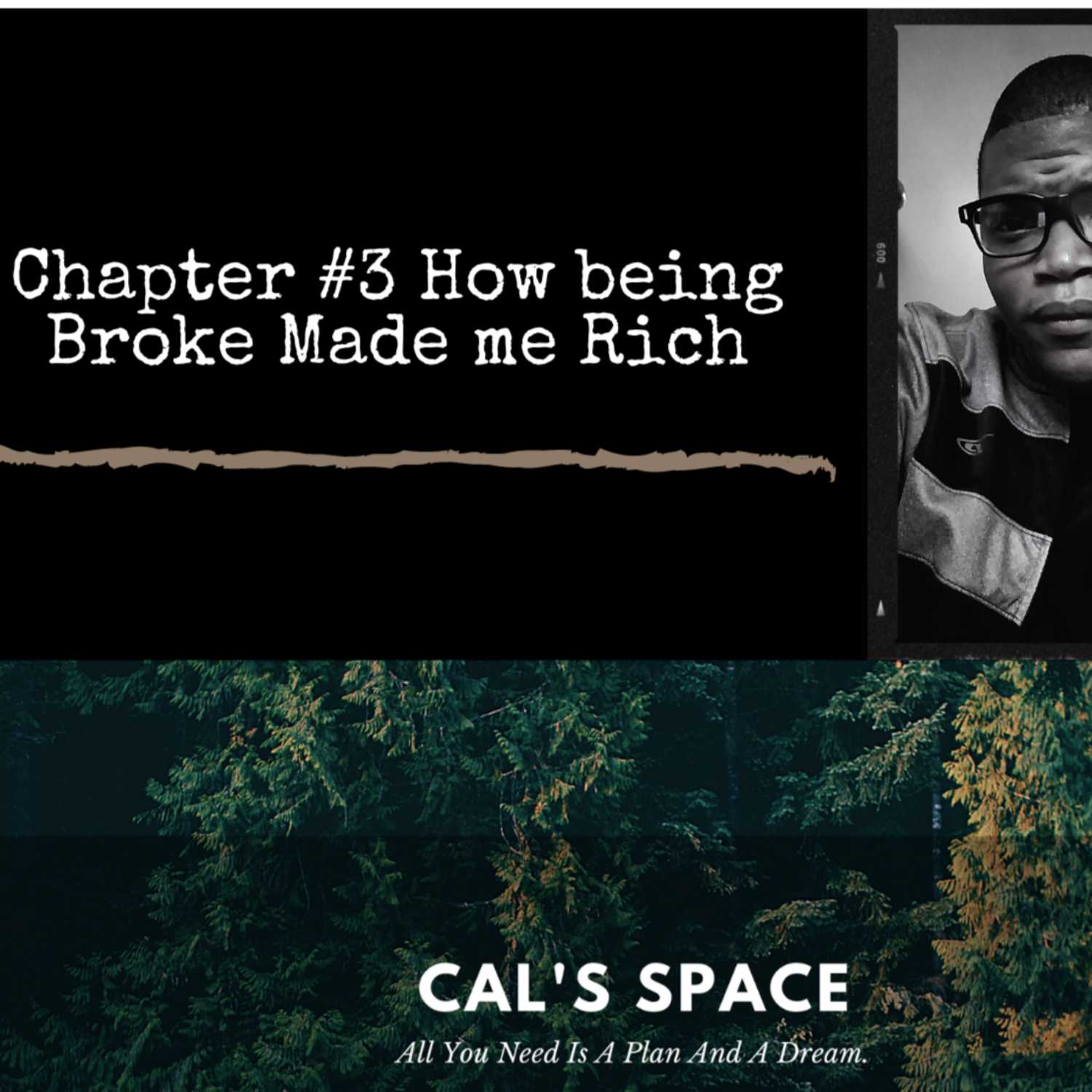Chapter #3 How being Broke Made me Rich