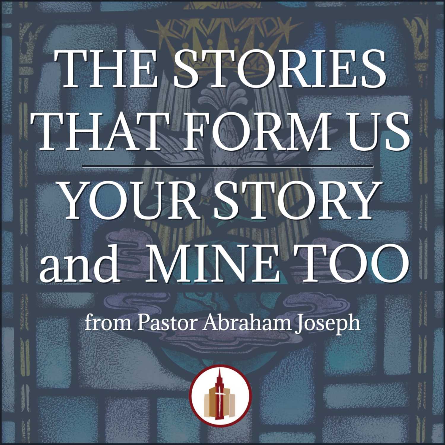 The Stories that Form Us: Your Story and Mine Too episode artwork