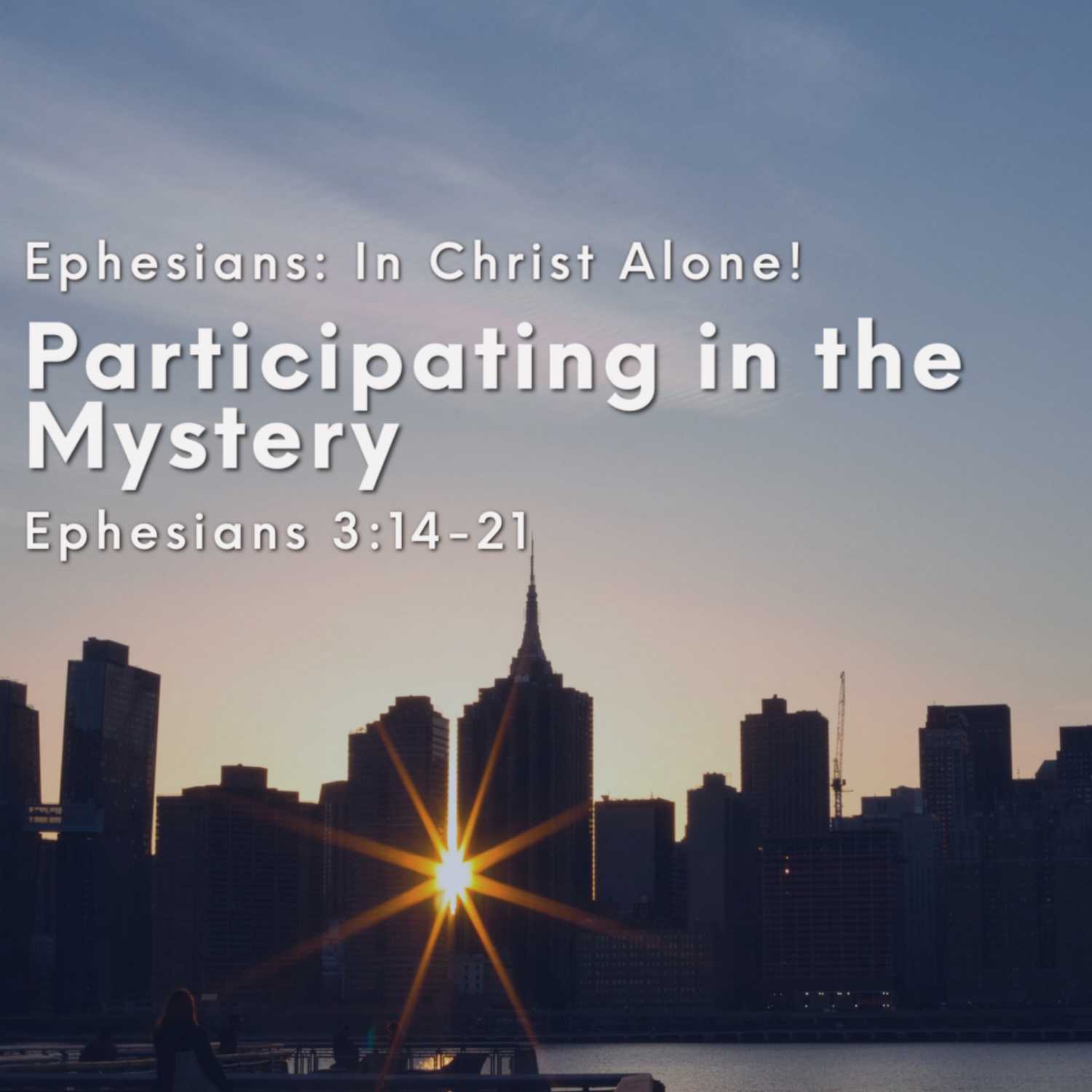 Ephesians: In Christ Alone! - Participating in the Mystery  episode artwork