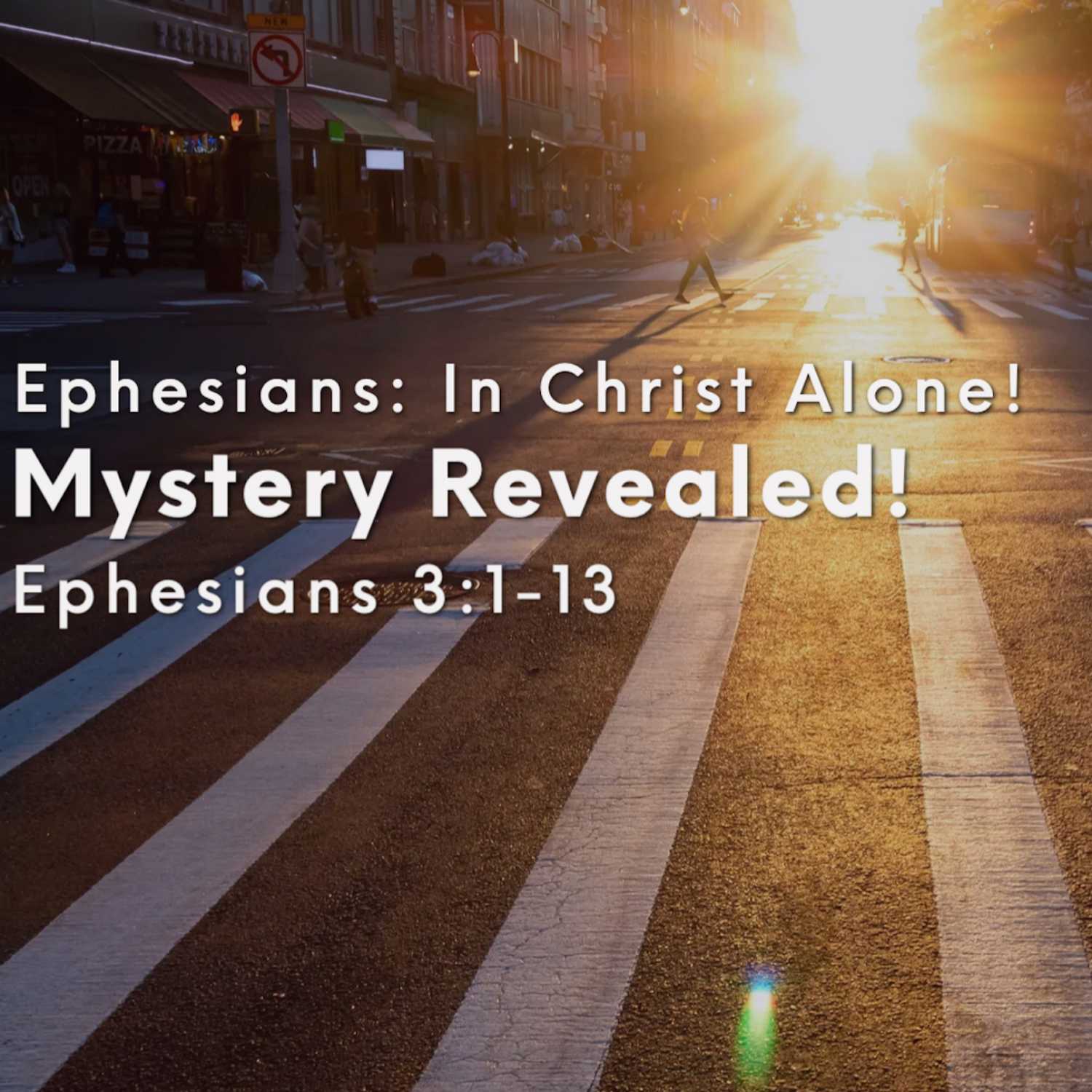 Ephesians: In Christ Alone! - Mystery Revealed! episode artwork