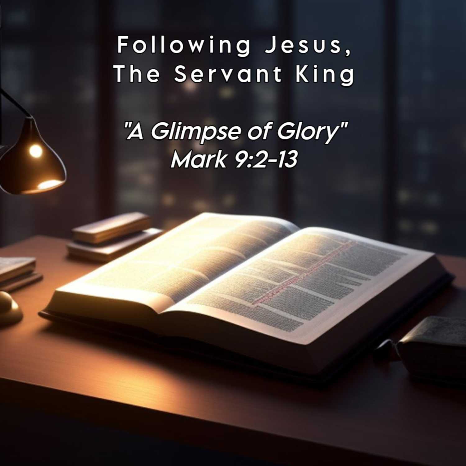 Following Jesus, The Servant King: A Glimpse of Glory episode artwork