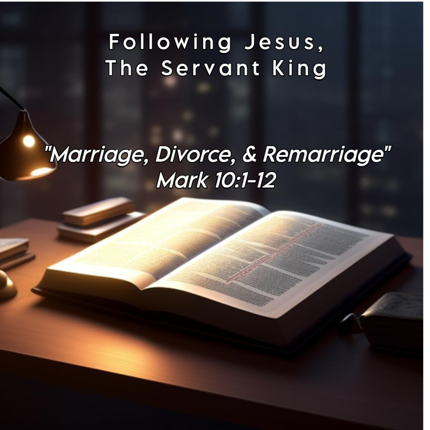 Following Jesus, The Servant King: Marriage, Divorce, & Remarriage episode artwork