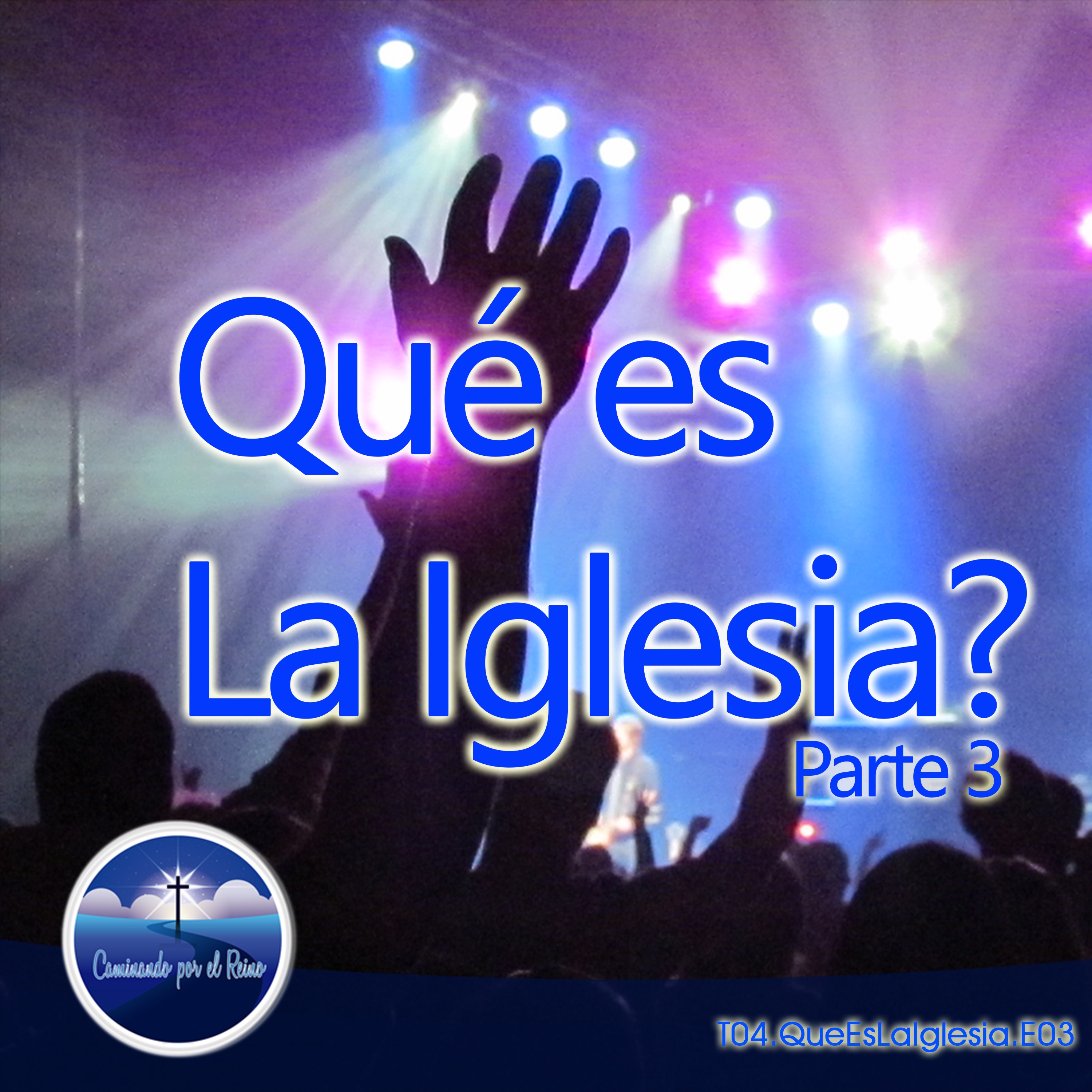 Qué es la Iglesia? Parte 3 episode artwork