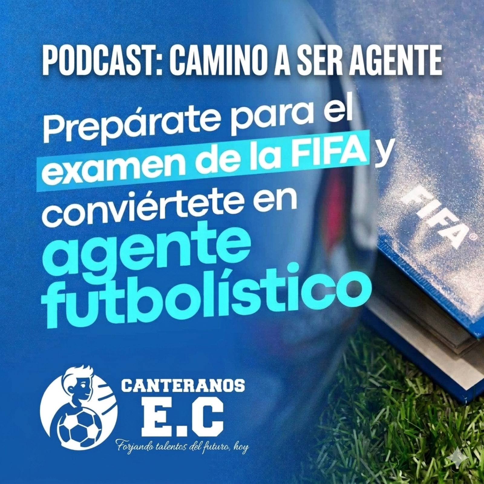 Camino a ser agente - Podcast para preparar y presentar el examen de AGENTE FIFA