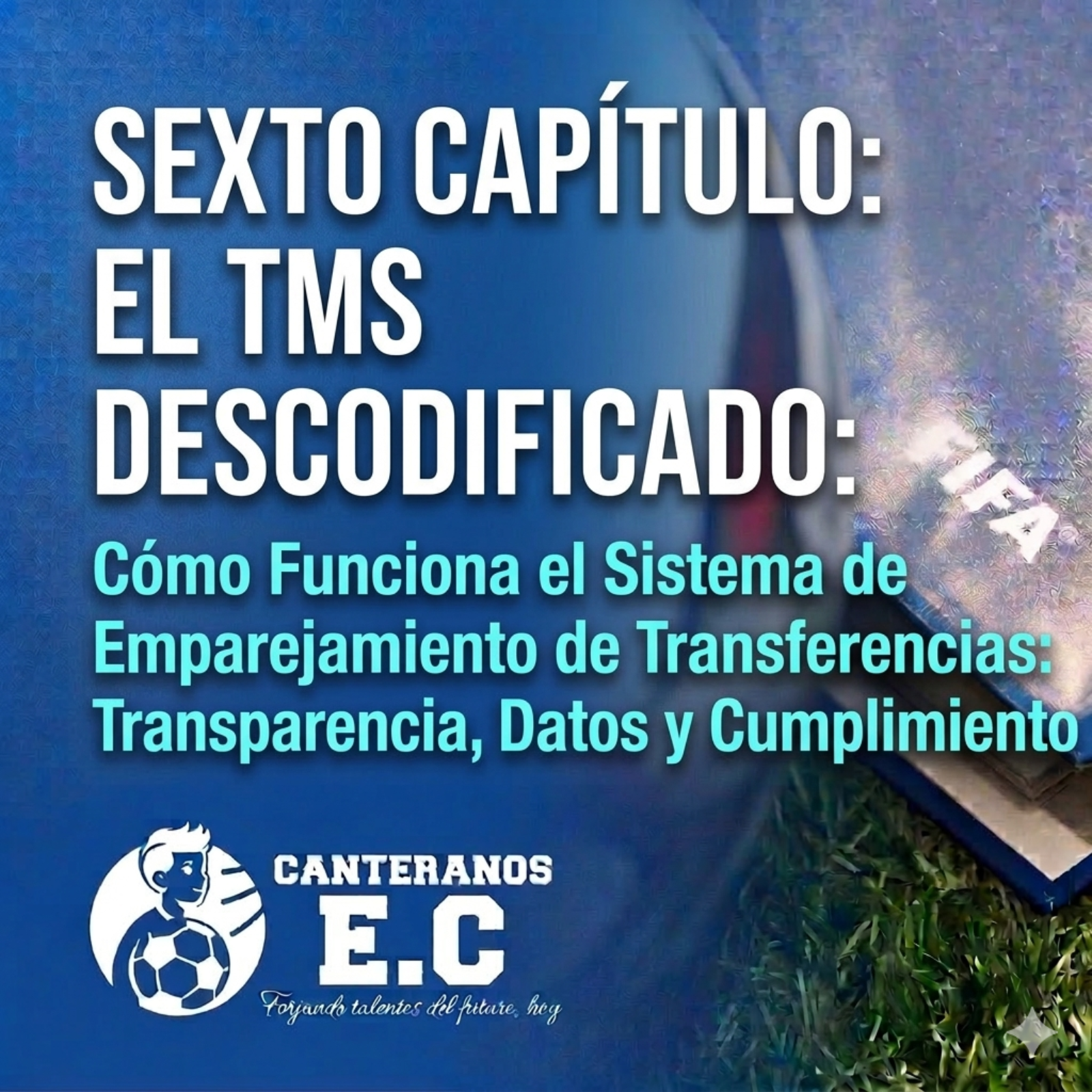 Capítulo 6: El TMS Descodificado – Cómo Funciona el Sistema de Emparejamiento de Transferencias de la FIFA episode artwork