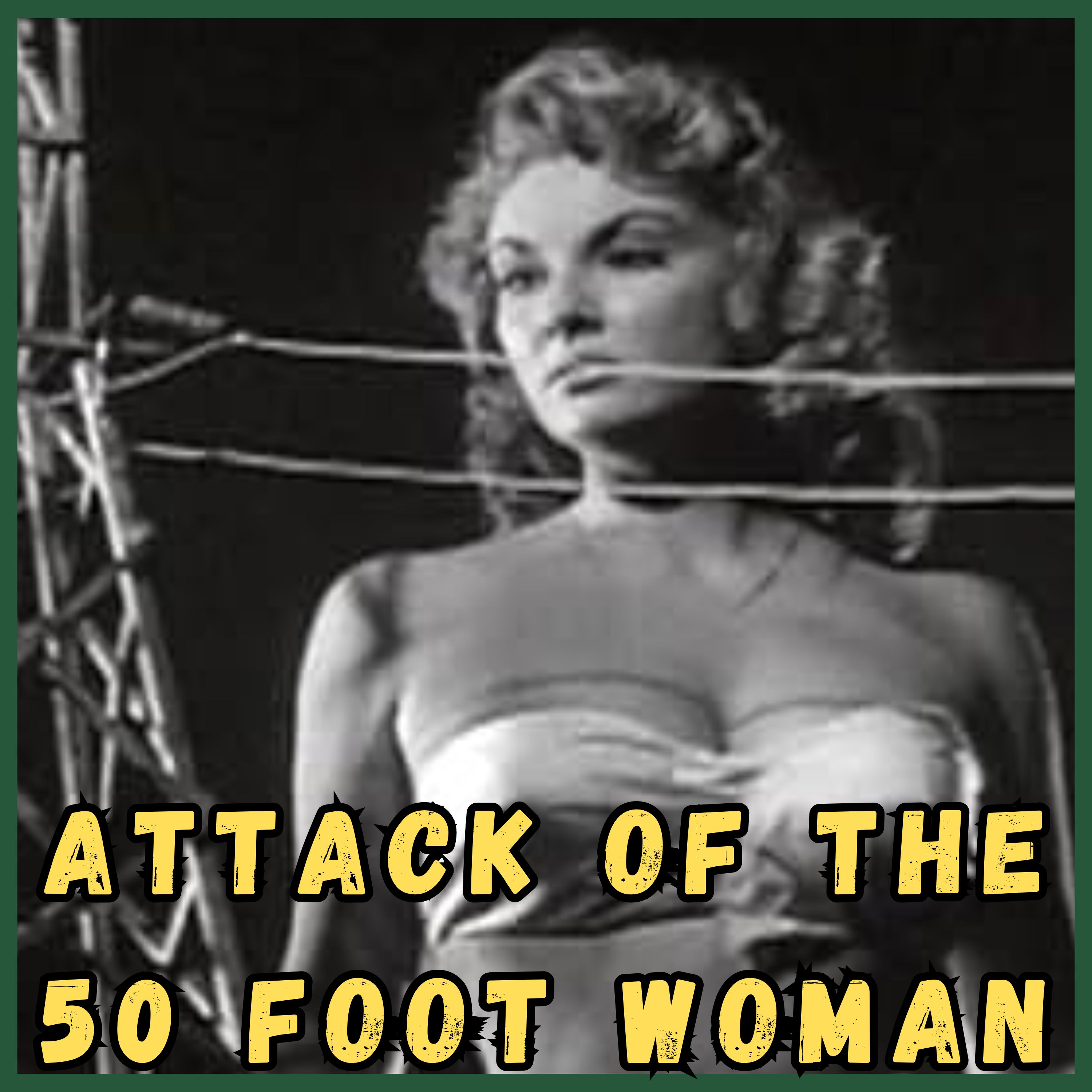 Attack of the 50 Foot Woman (1958) • Camp Kaiju Vintage episode artwork