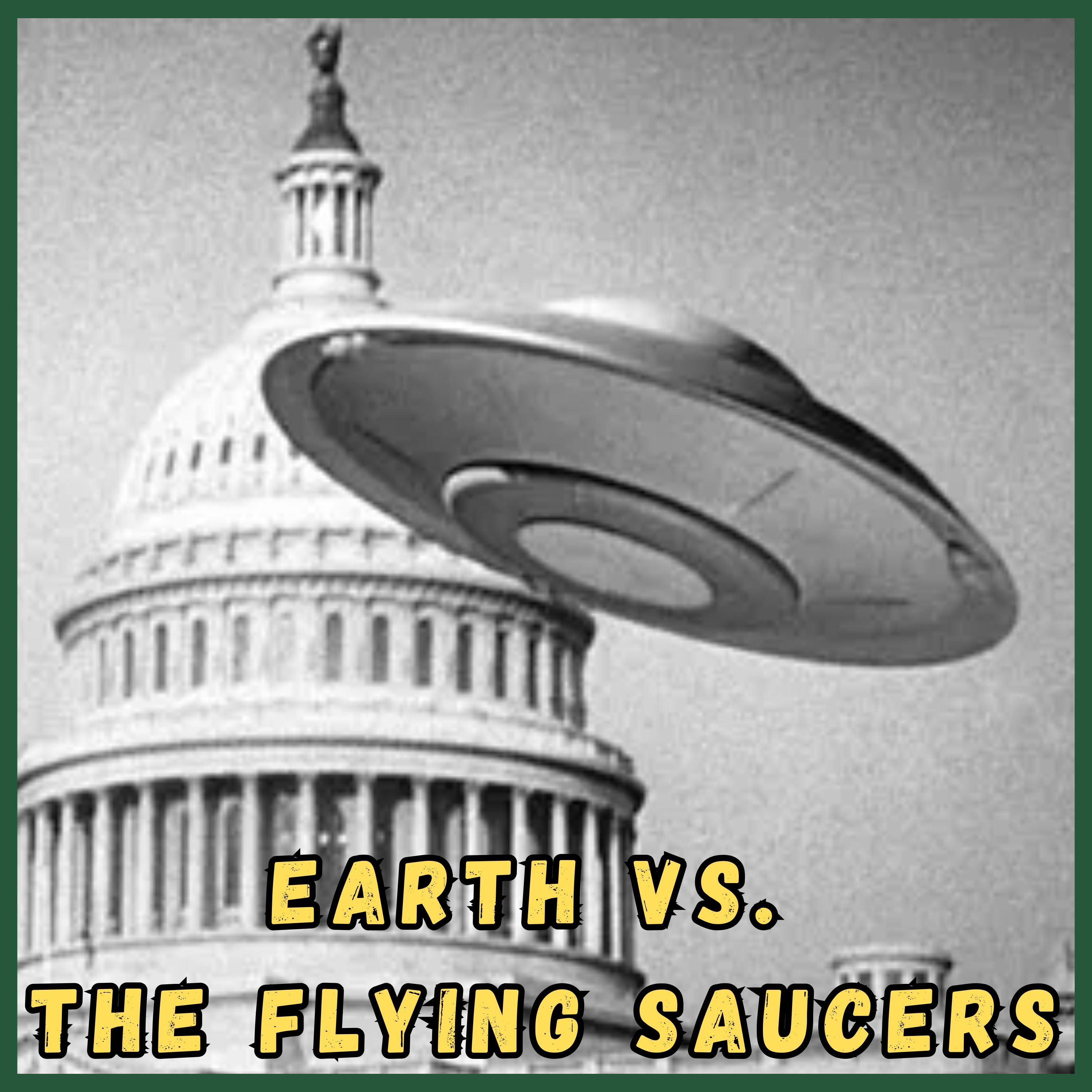 Earth vs. the Flying Saucers (1956) • Camp Kaiju Vintage episode artwork