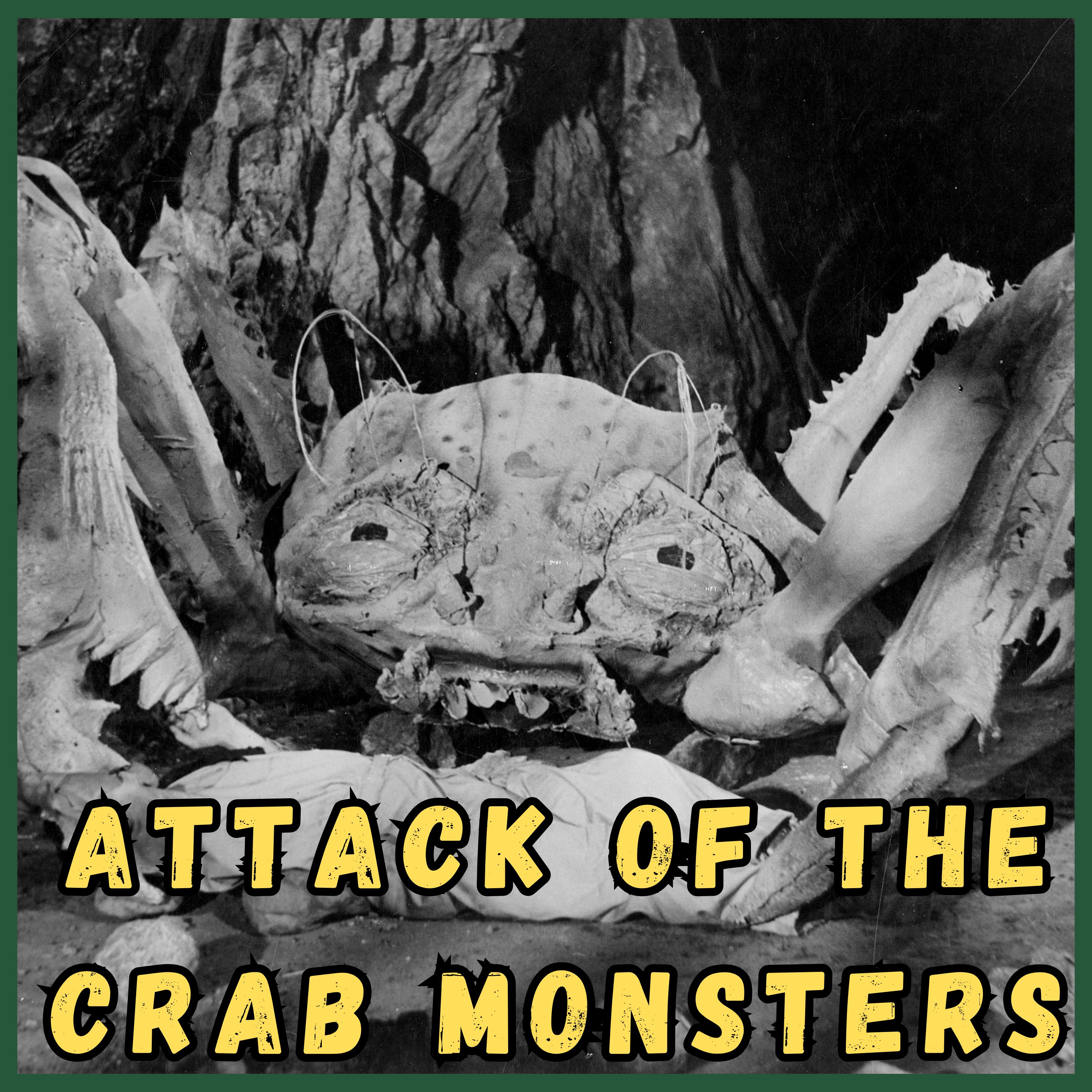 Attack of the Crab Monsters (1957) • Camp Kaiju Vintage episode artwork